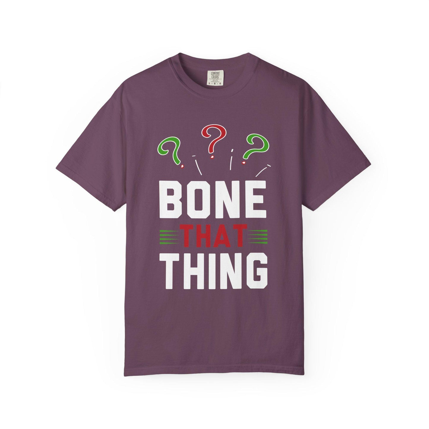 Bone That Thing T-shirt | Comfort Colors 1717 | Slang Thread