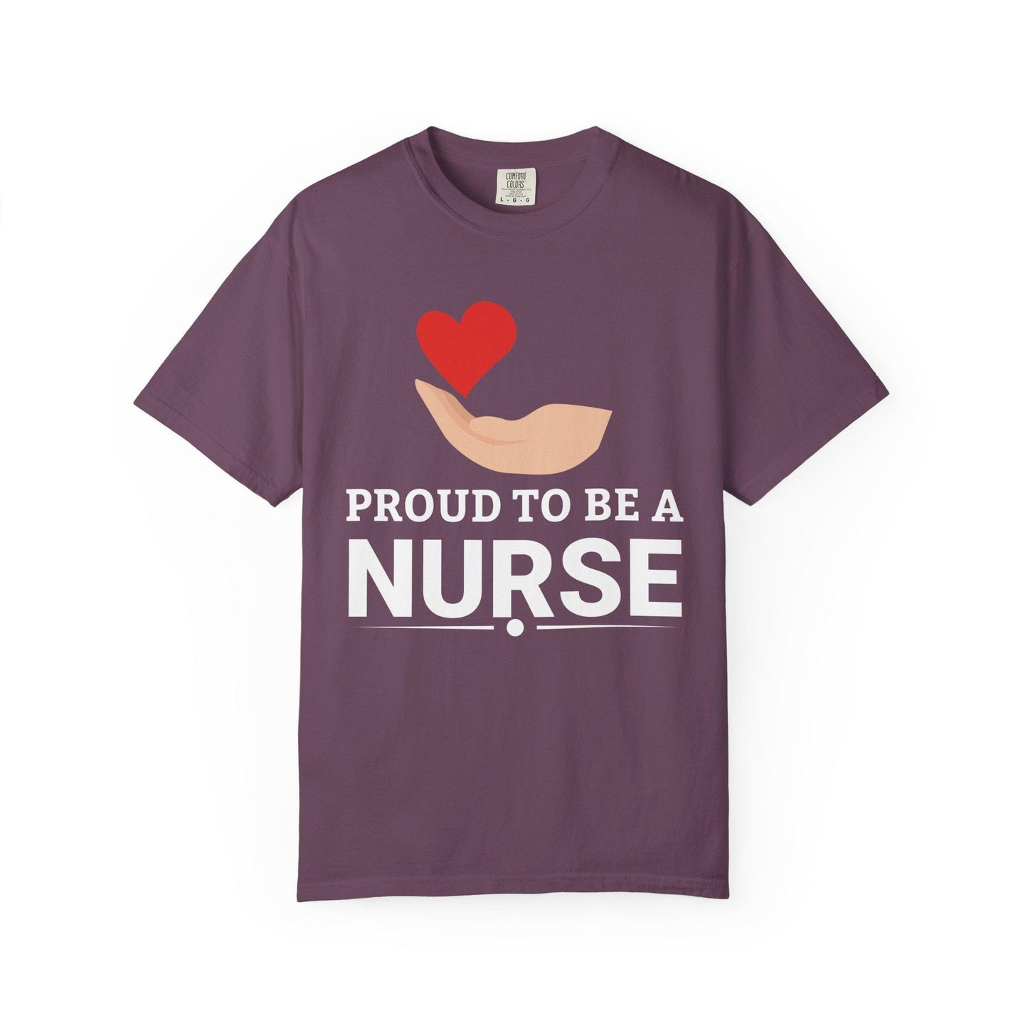 Proud To Be A Nurse T-shirt | Comfort Colors 1717 | Slang Thread
