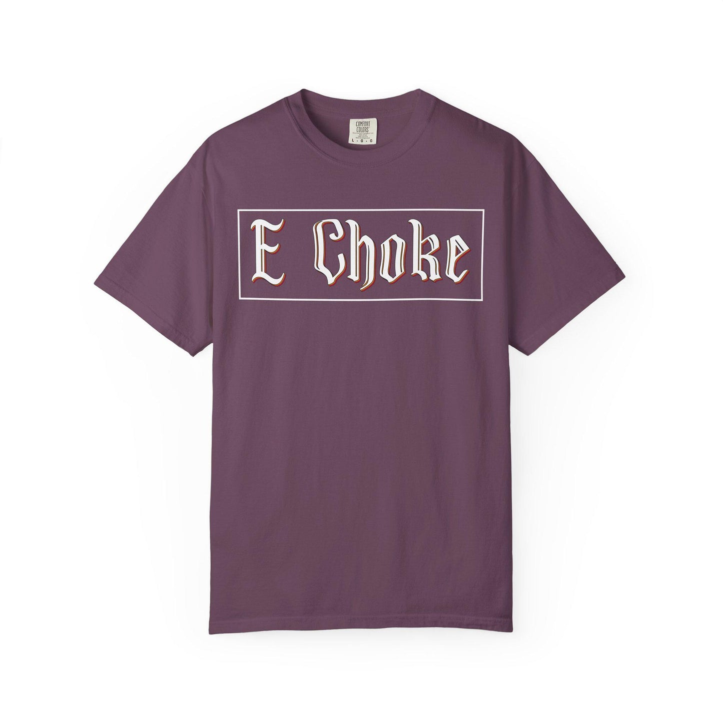 E Choke T-shirt | Comfort Colors 1717 | Slang Thread