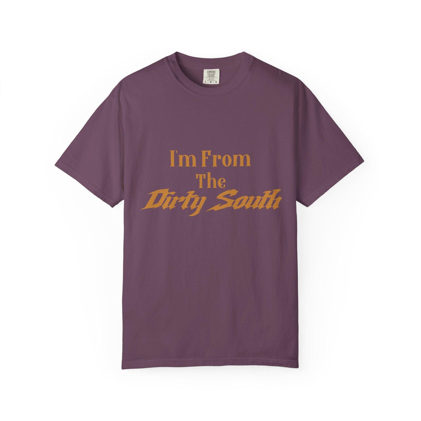 I am from the Dirty South T-shirt | Comfort Colors 1717 | Slang Thread