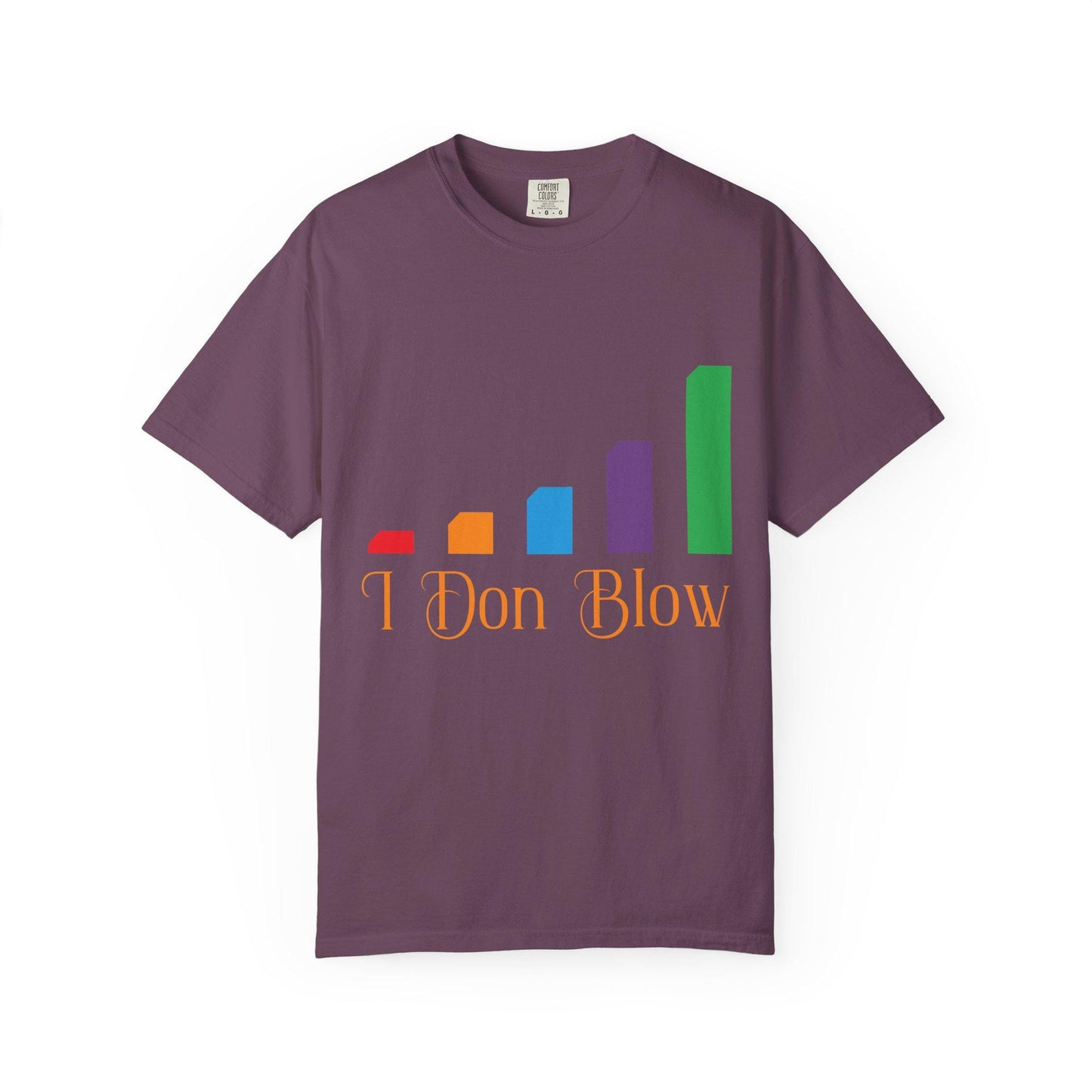 I Don Blow T-shirt | Comfort Colors 1717 | Slang Thread