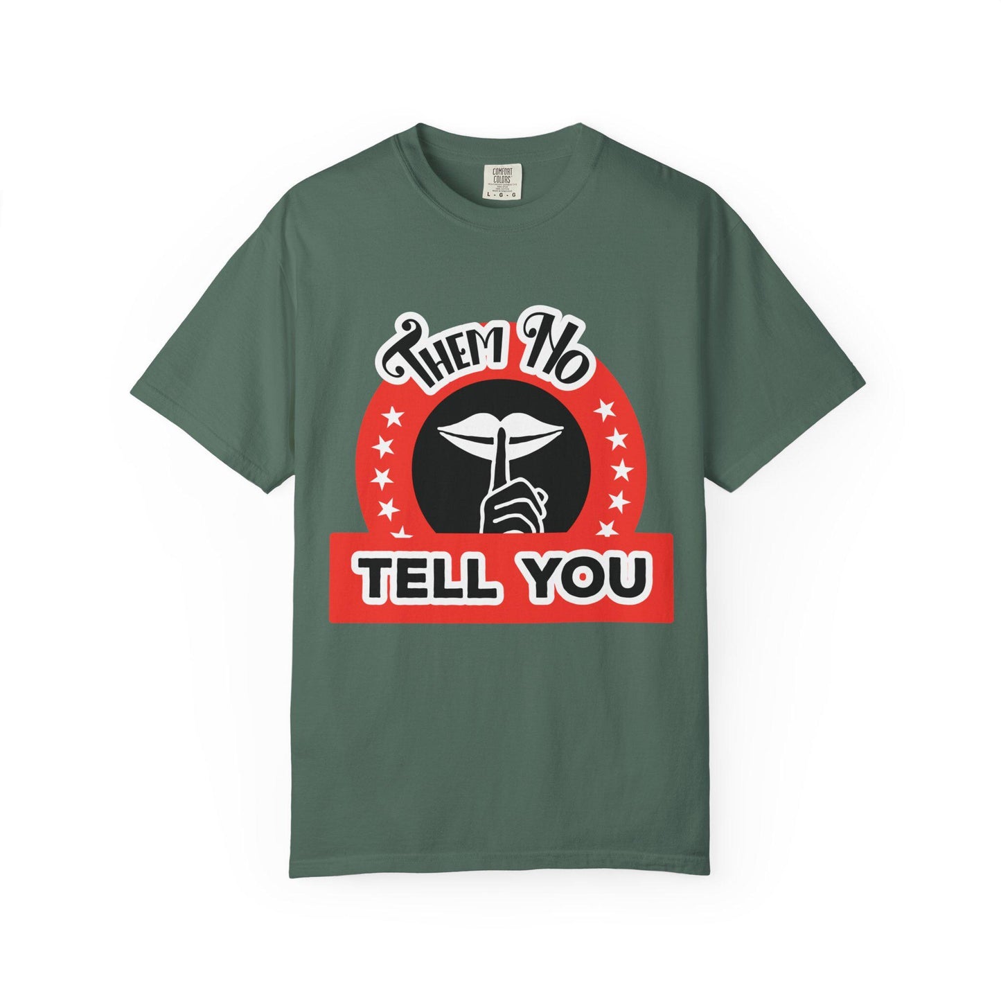 Them ho Tell You T-shirt | Comfort Colors 1717 | Slang Thread