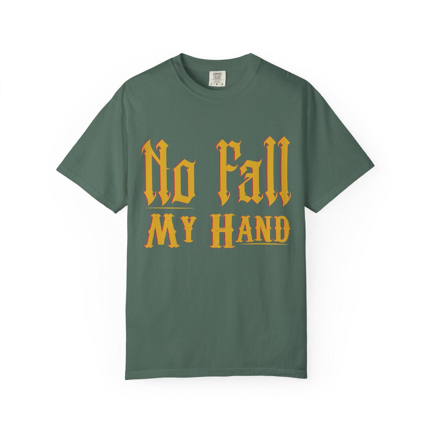 No fall my Hand T-shirt | Comfort Colors 1717 | Slang Thread
