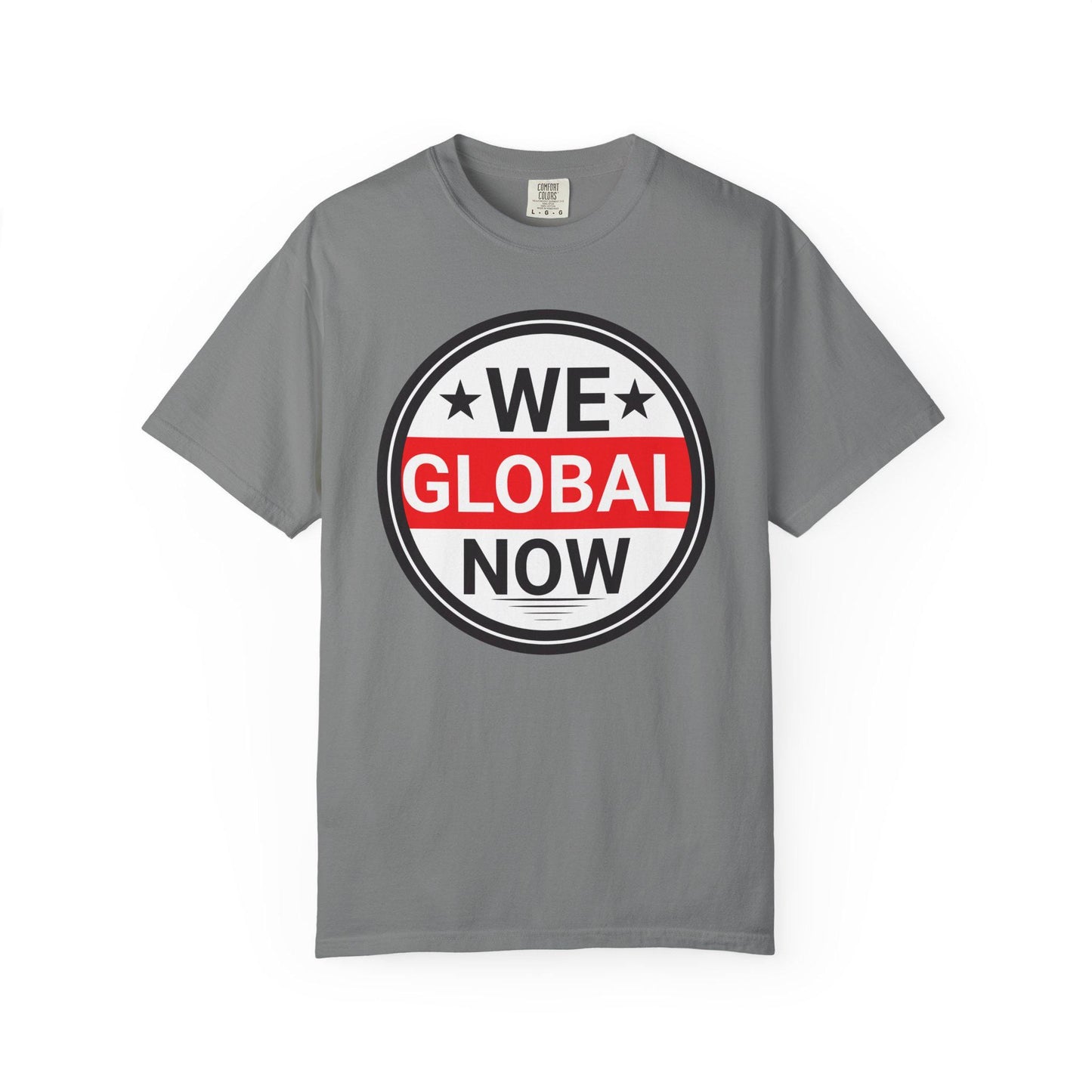 We Global Now T-shirt | Comfort Colors 1717 | Slang Thread