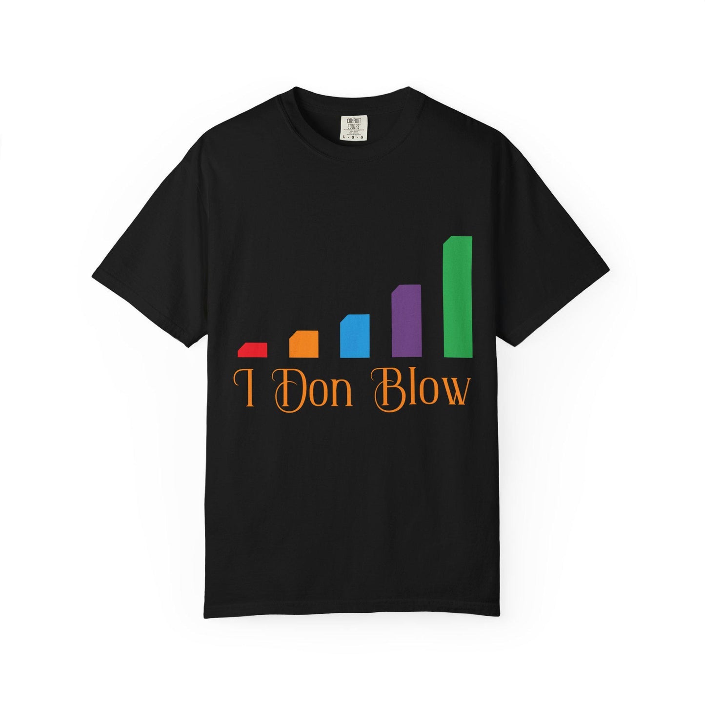 I Don Blow T-shirt | Comfort Colors 1717 | Slang Thread