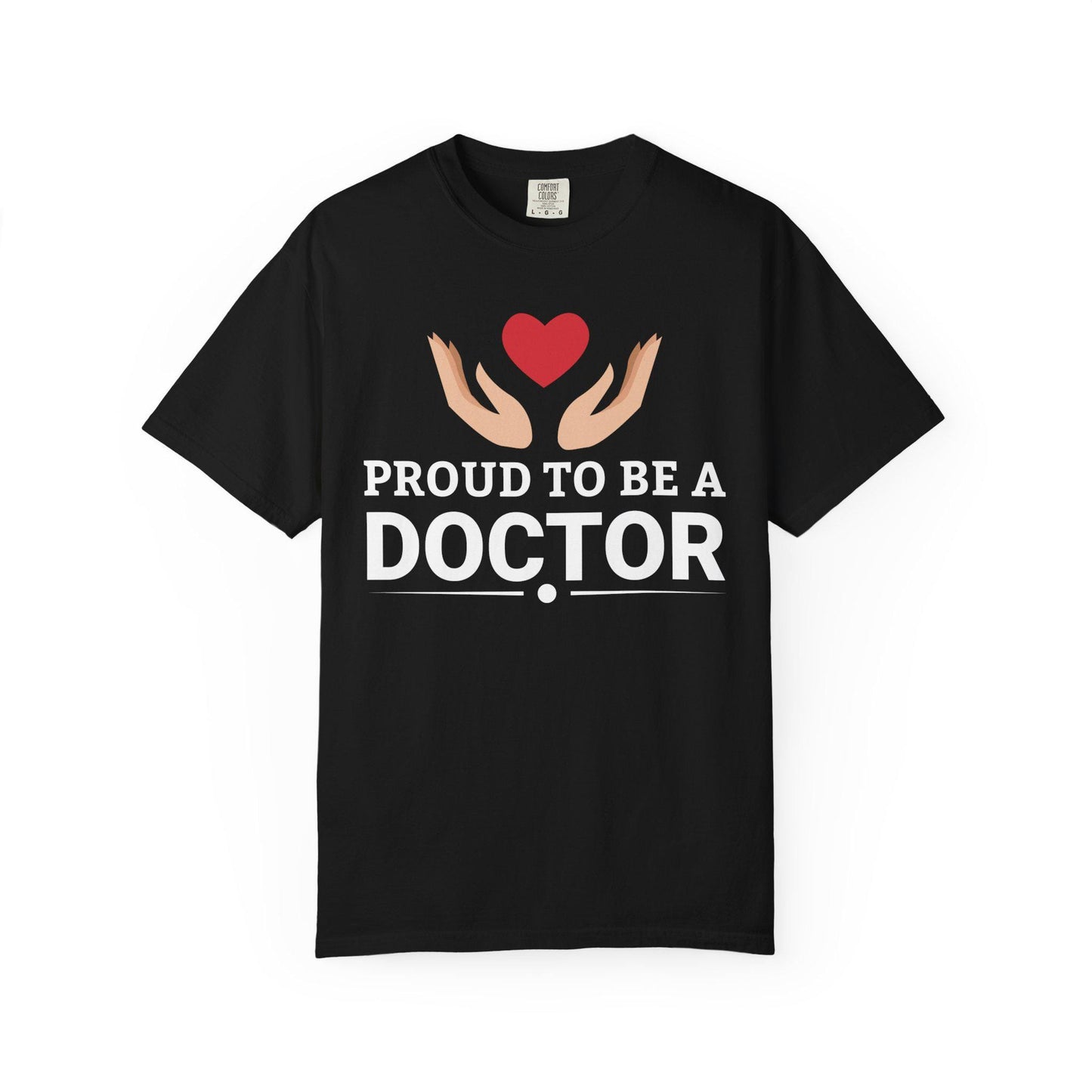 Proud To Be A Doctor T-shirt | Comfort Colors 1717 | Slang Thread