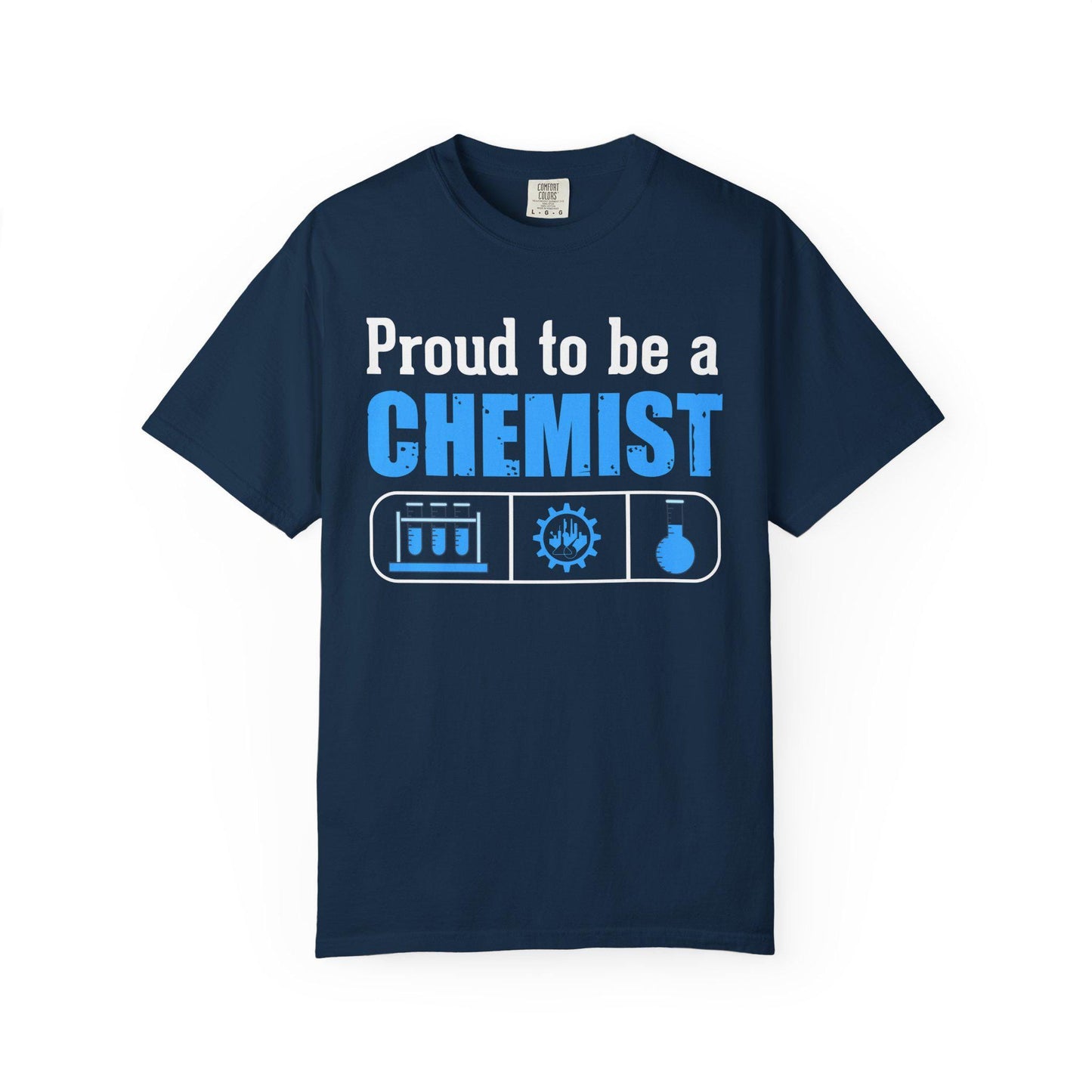 Proud To Be A Chemist T-shirt | Comfort Colors 1717 | Slang Thread