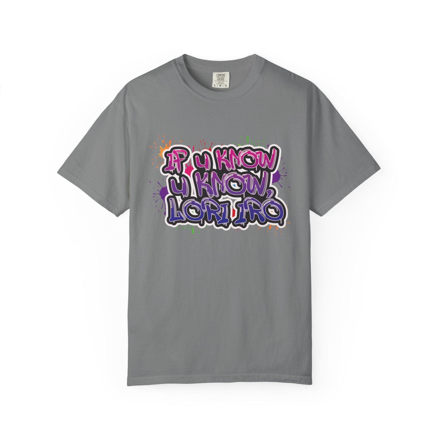If You Know Lori Iro T-Shirt, Comfort Colors Tee