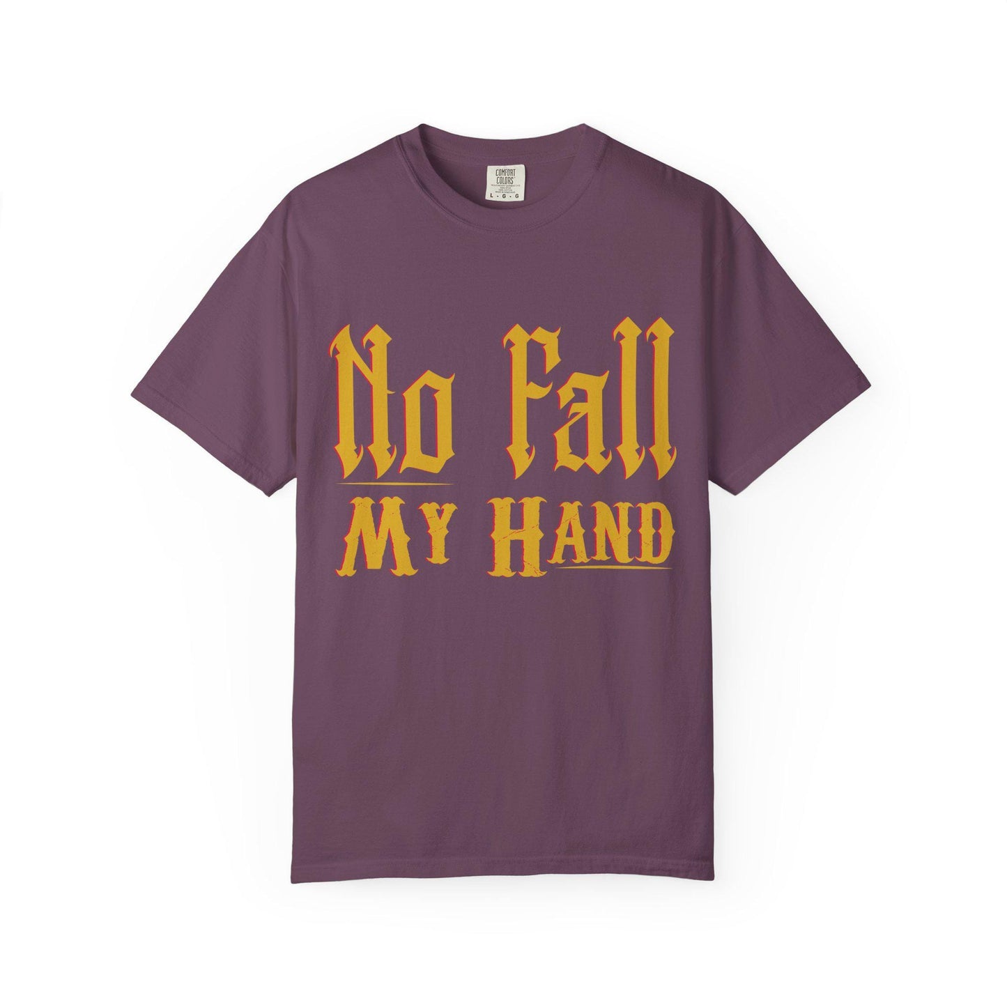 No fall my Hand T-shirt | Comfort Colors 1717 | Slang Thread