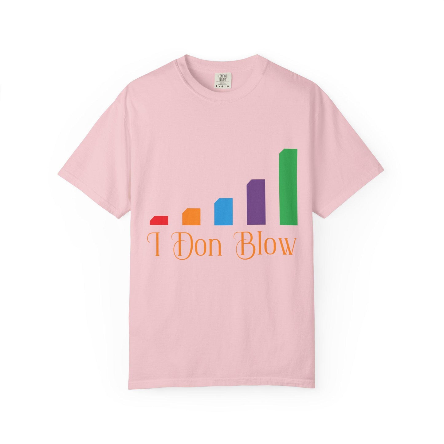 I Don Blow T-shirt | Comfort Colors 1717 | Slang Thread