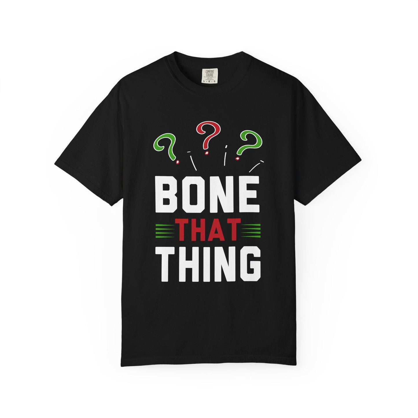 Bone That Thing T-shirt | Comfort Colors 1717 | Slang Thread