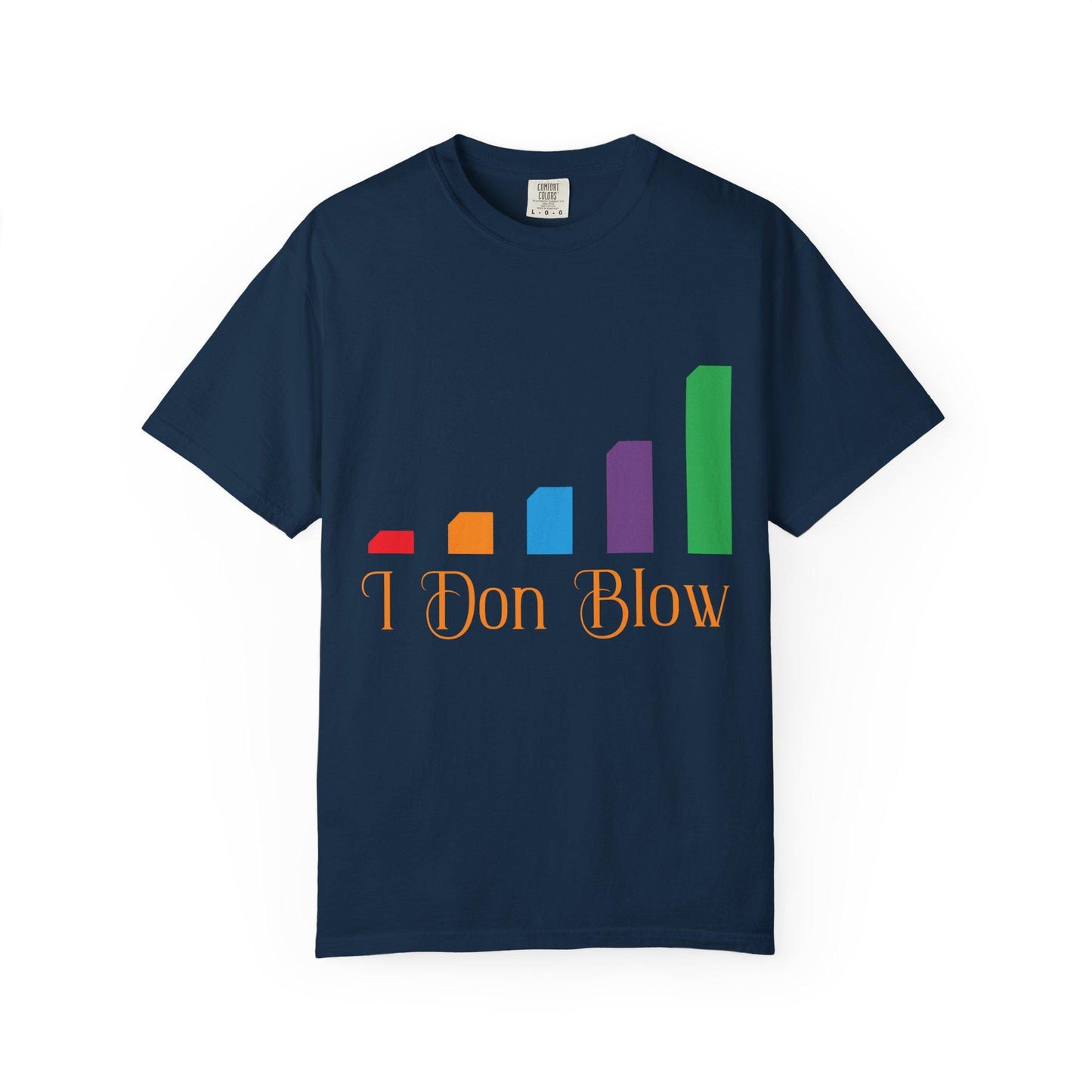 I Don Blow T-shirt | Comfort Colors 1717 | Slang Thread