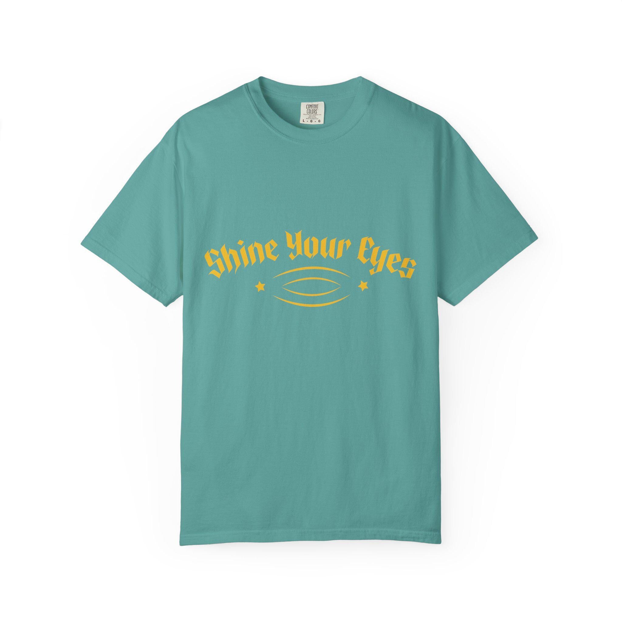 Shine Your Eyes T-shirt | Comfort Colors 1717 | Slang Thread