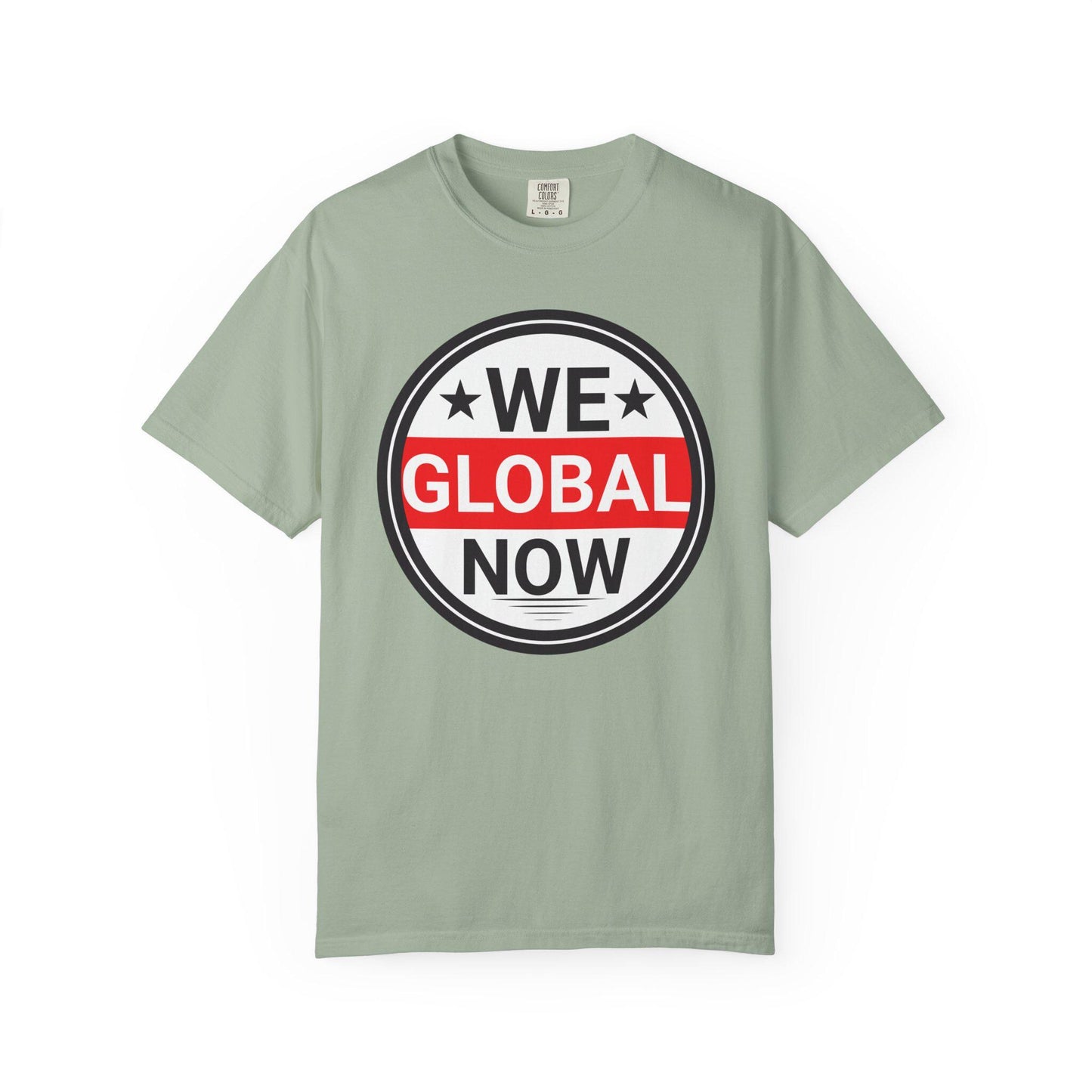 We Global Now T-shirt | Comfort Colors 1717 | Slang Thread