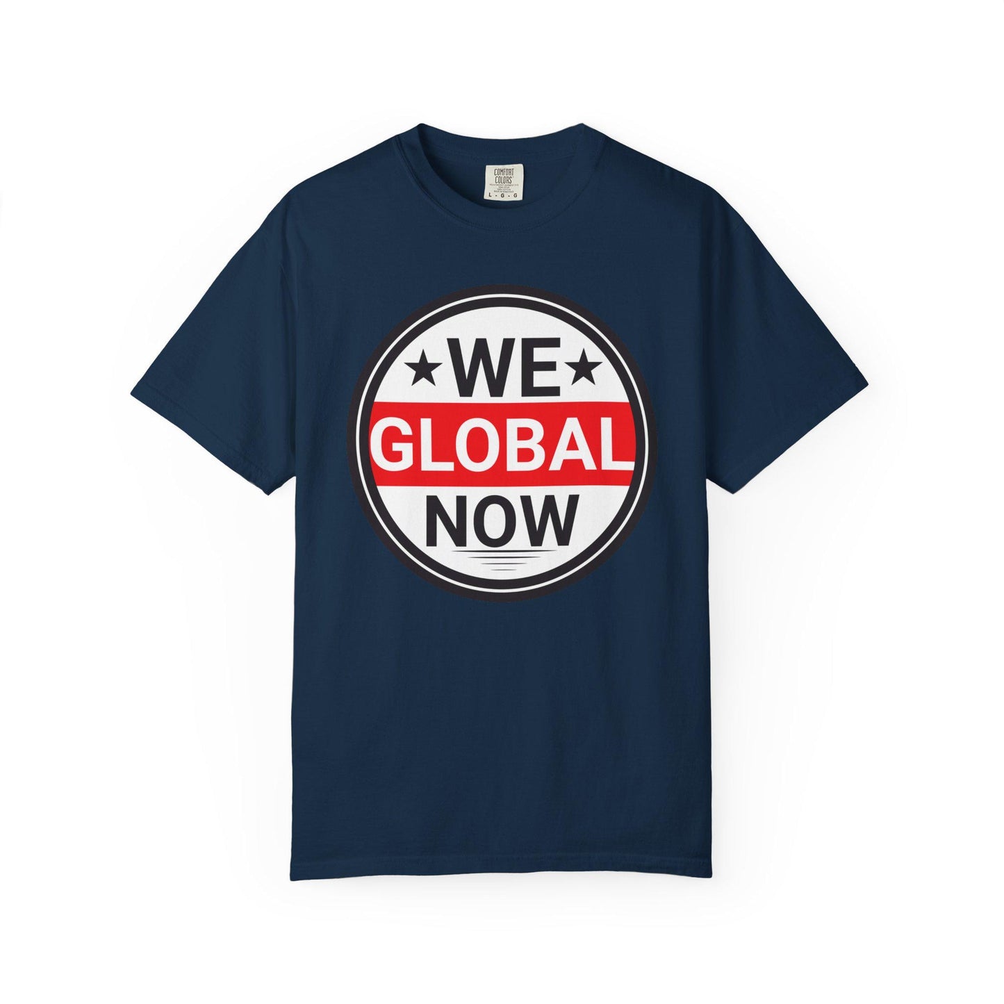 We Global Now T-shirt | Comfort Colors 1717 | Slang Thread