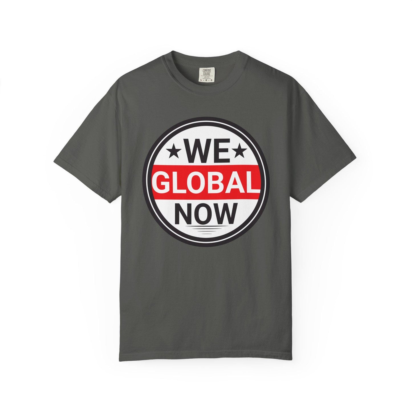 We Global Now T-shirt | Comfort Colors 1717 | Slang Thread