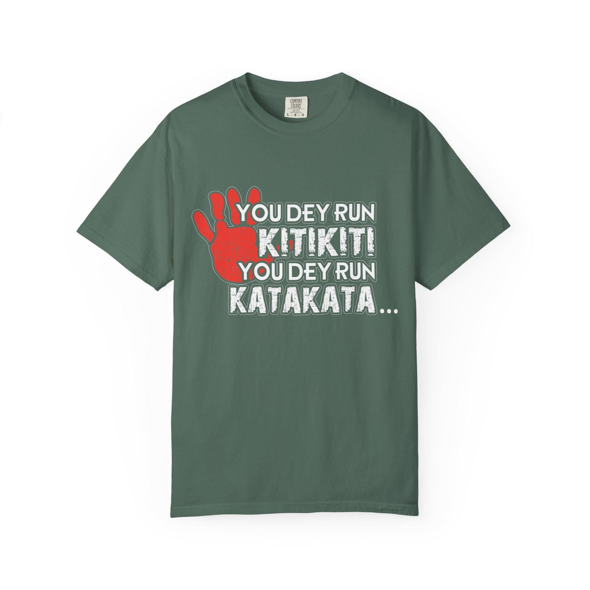 You Dey Run Slang T-Shirt | Comfort Colors Tee
