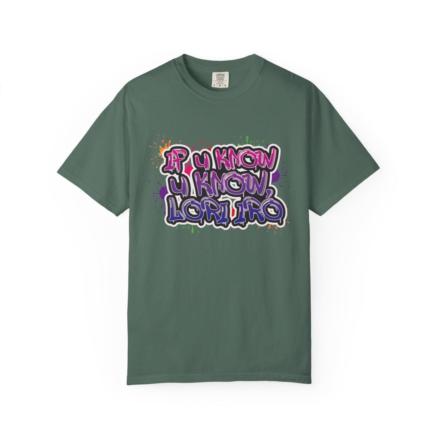 If You Know Lori Iro T-Shirt, Comfort Colors Tee