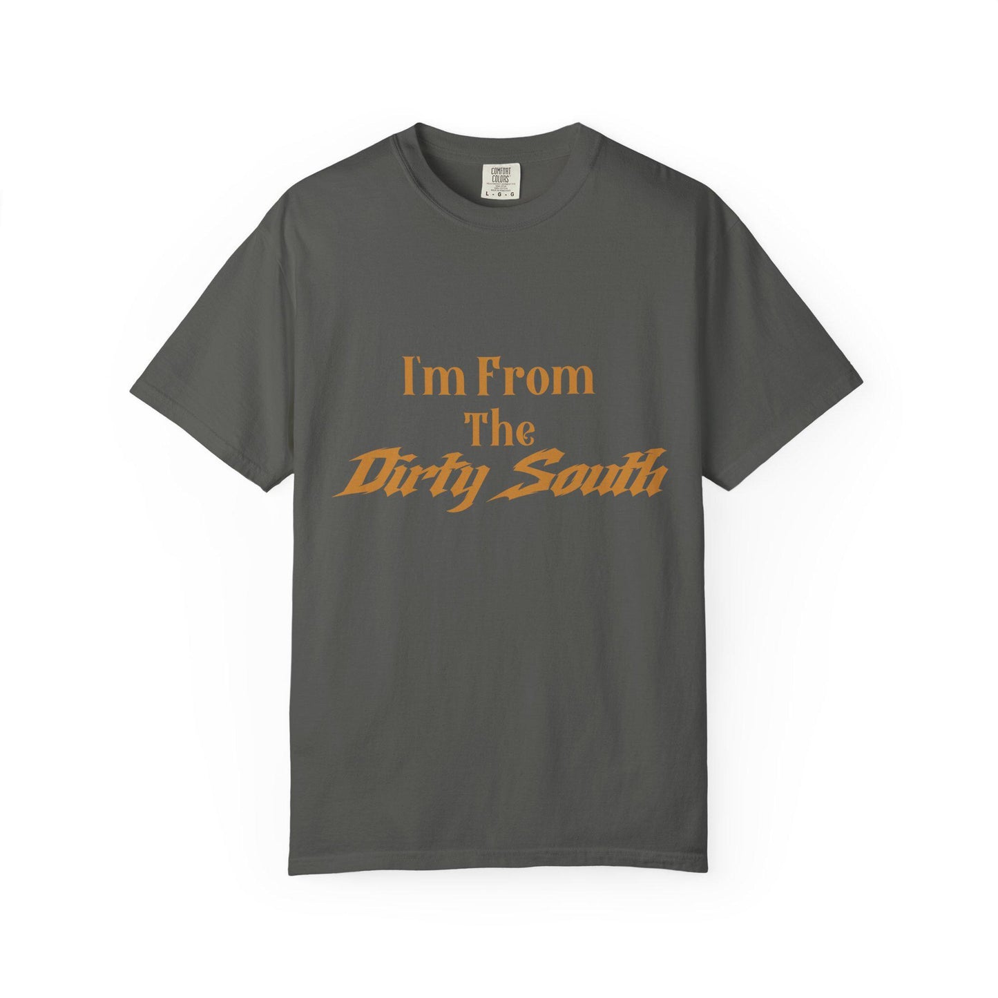 I am from the Dirty South T-shirt | Comfort Colors 1717 | Slang Thread