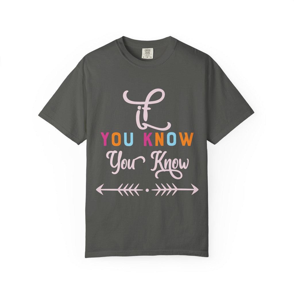 If you know T-shirt | Comfort Colors 1717 | Slang Thread