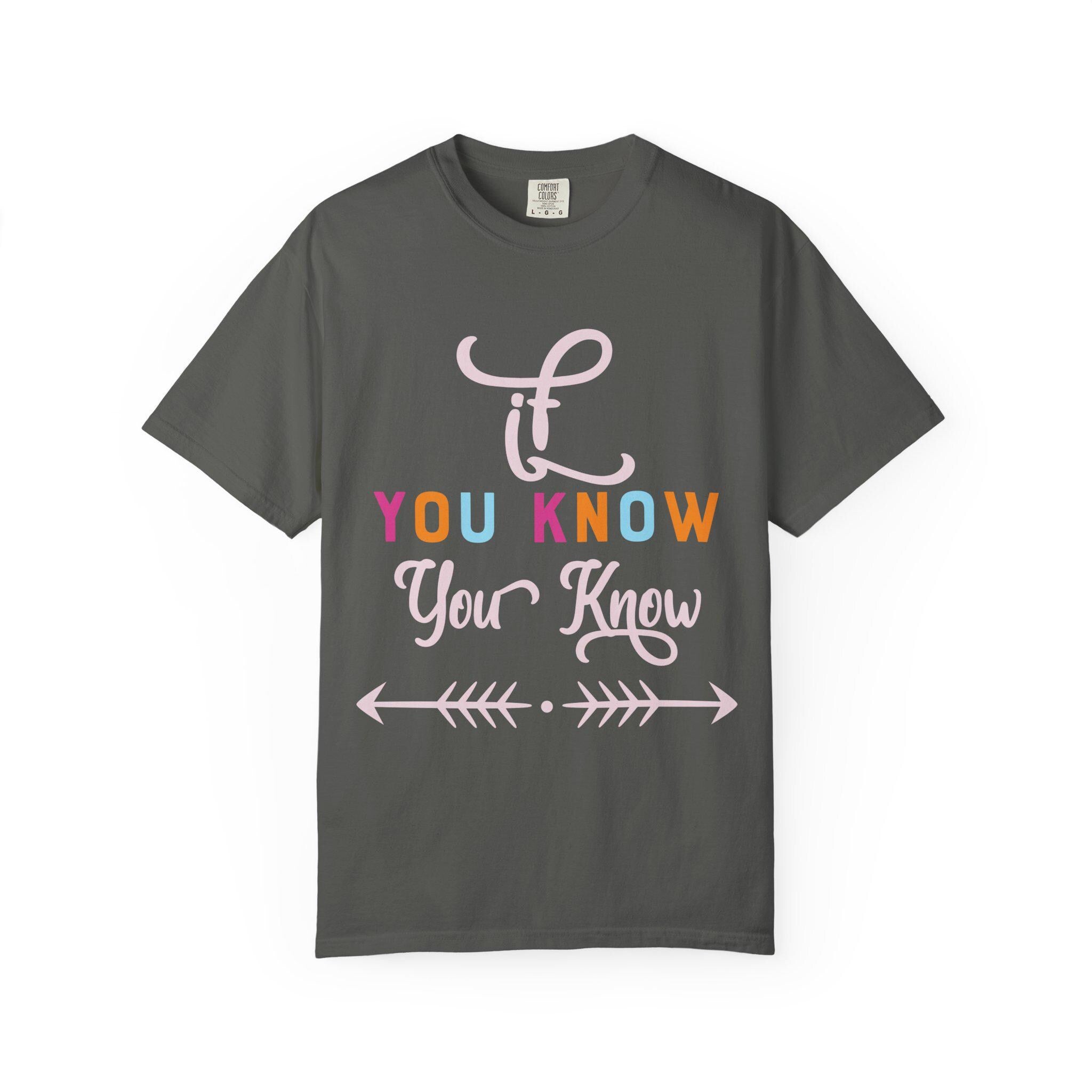 If you know T-shirt | Comfort Colors 1717 | Slang Thread