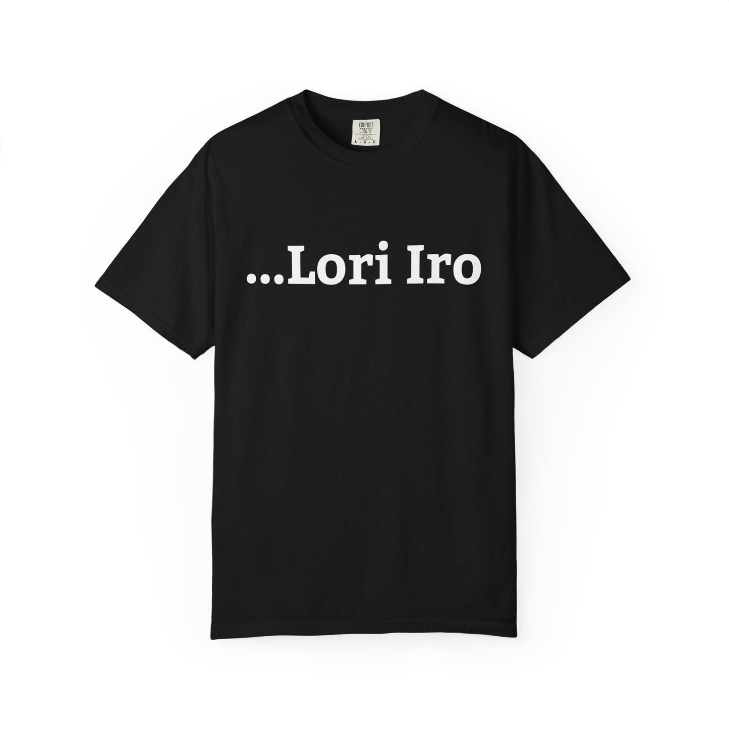 Lori Iro T-shirt | Comfort Colors 1717 | Slang Thread