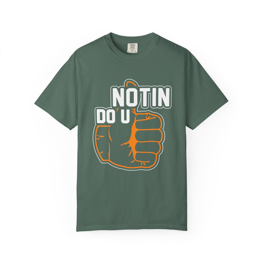Notin Do U T-shirt | Comfort Colors 1717 | Slang Thread