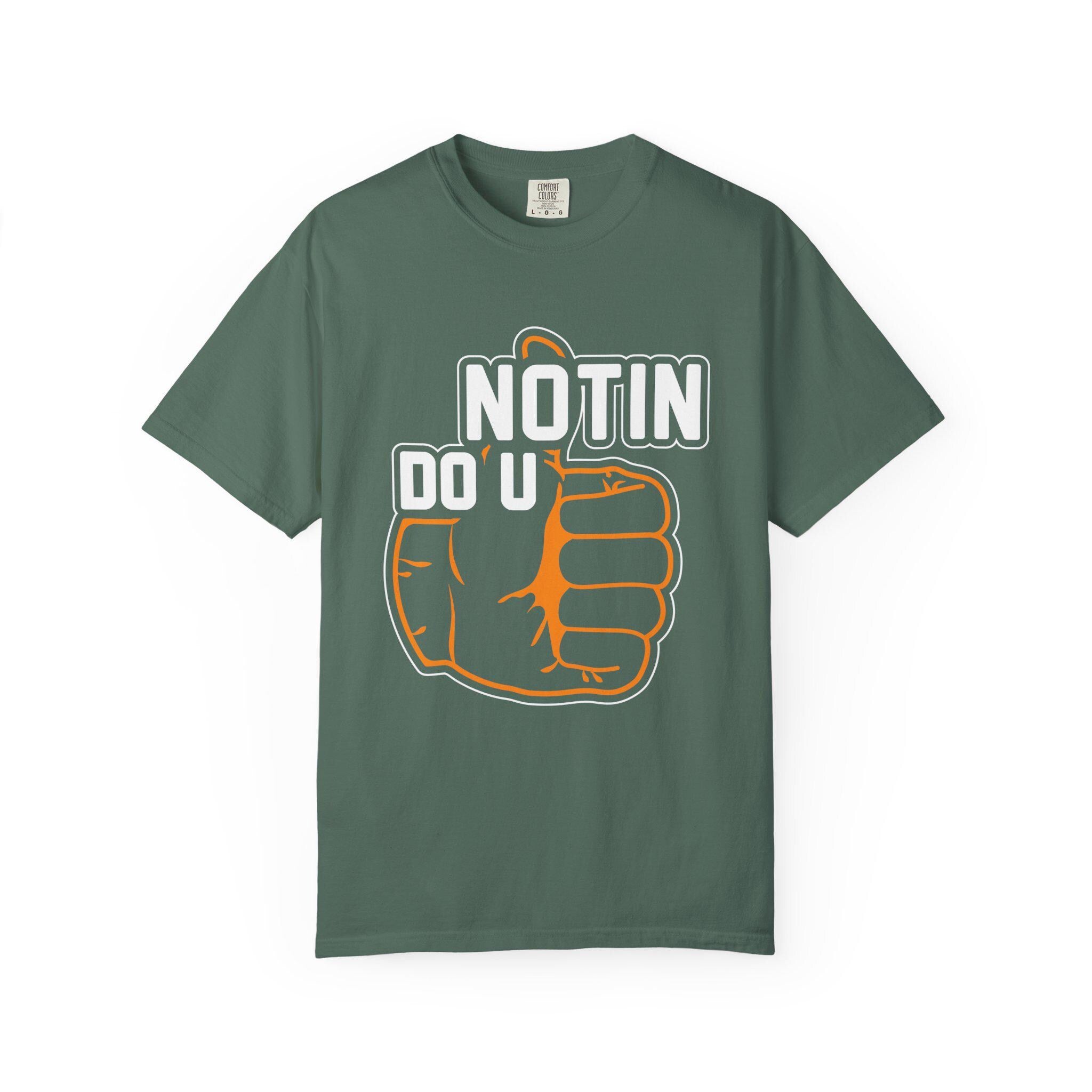 Notin Do U T-shirt | Comfort Colors 1717 | Slang Thread