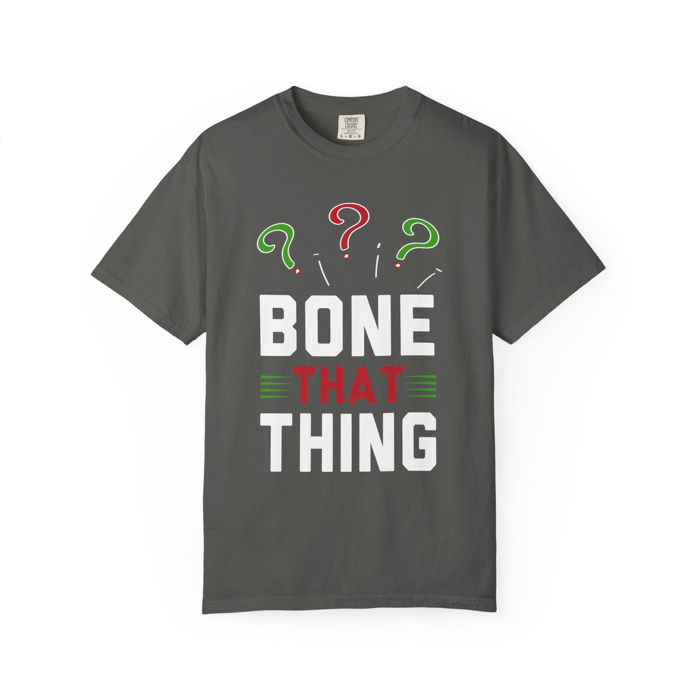 Bone That Thing T-shirt | Comfort Colors 1717 | Slang Thread