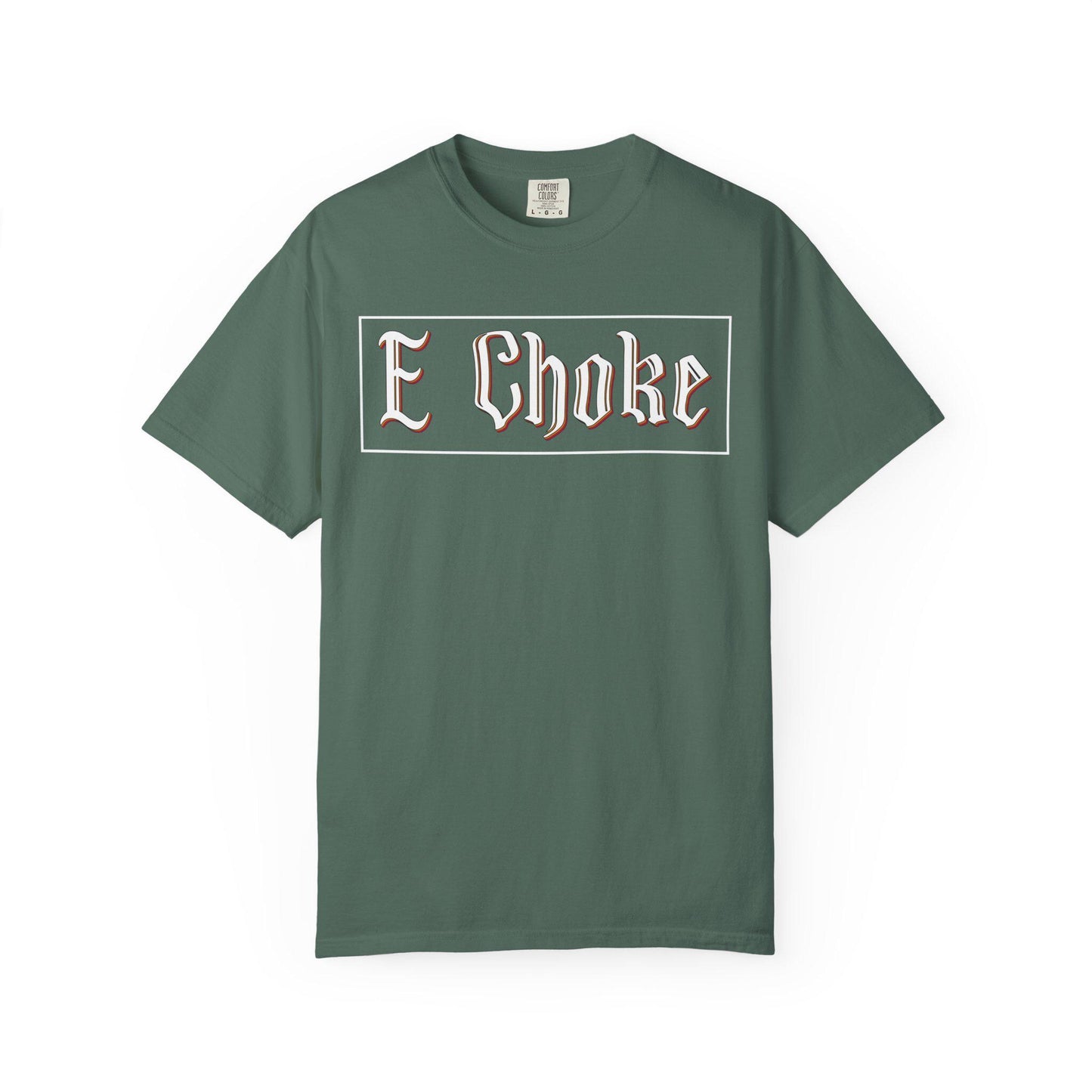 E Choke T-shirt | Comfort Colors 1717 | Slang Thread