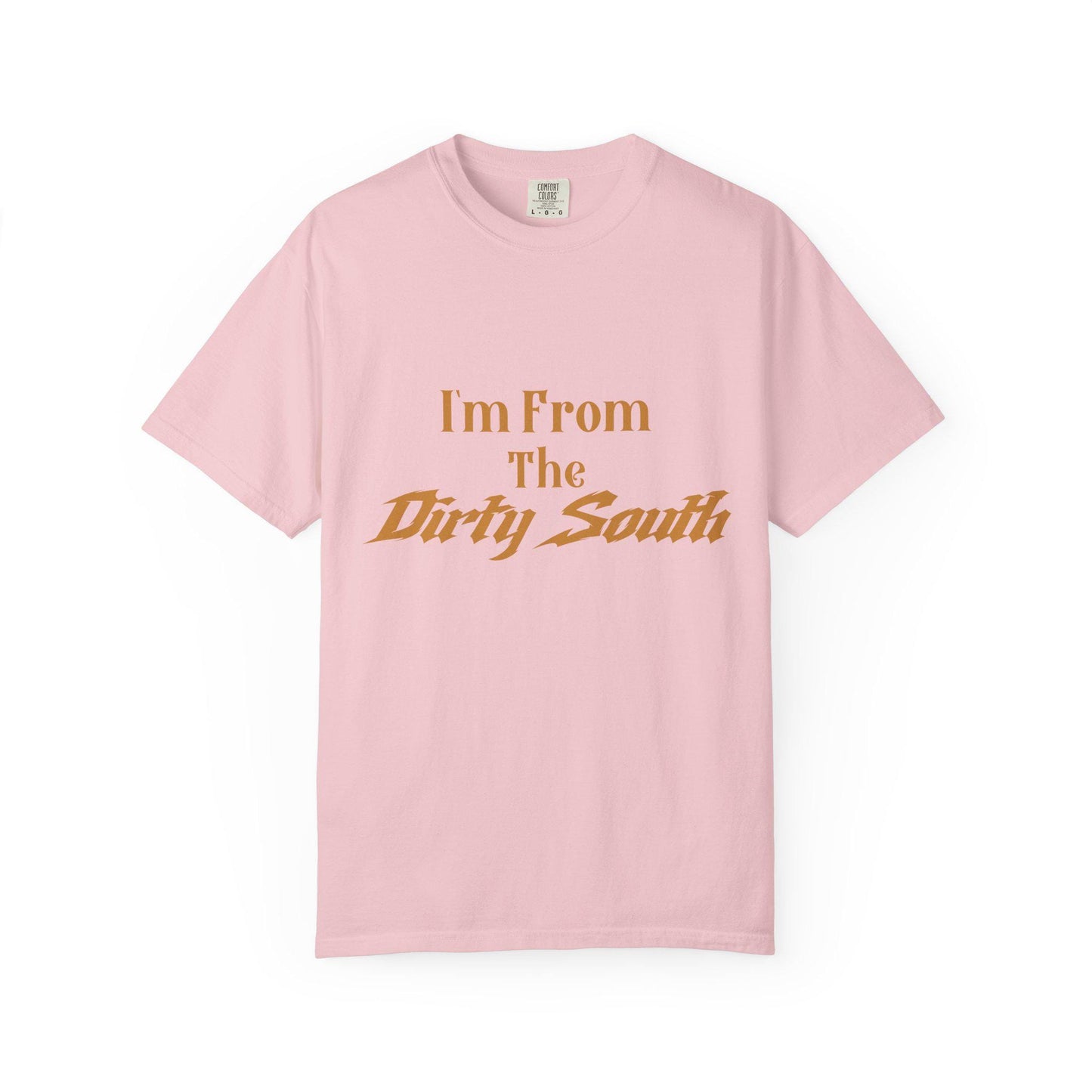 I am from the Dirty South T-shirt | Comfort Colors 1717 | Slang Thread