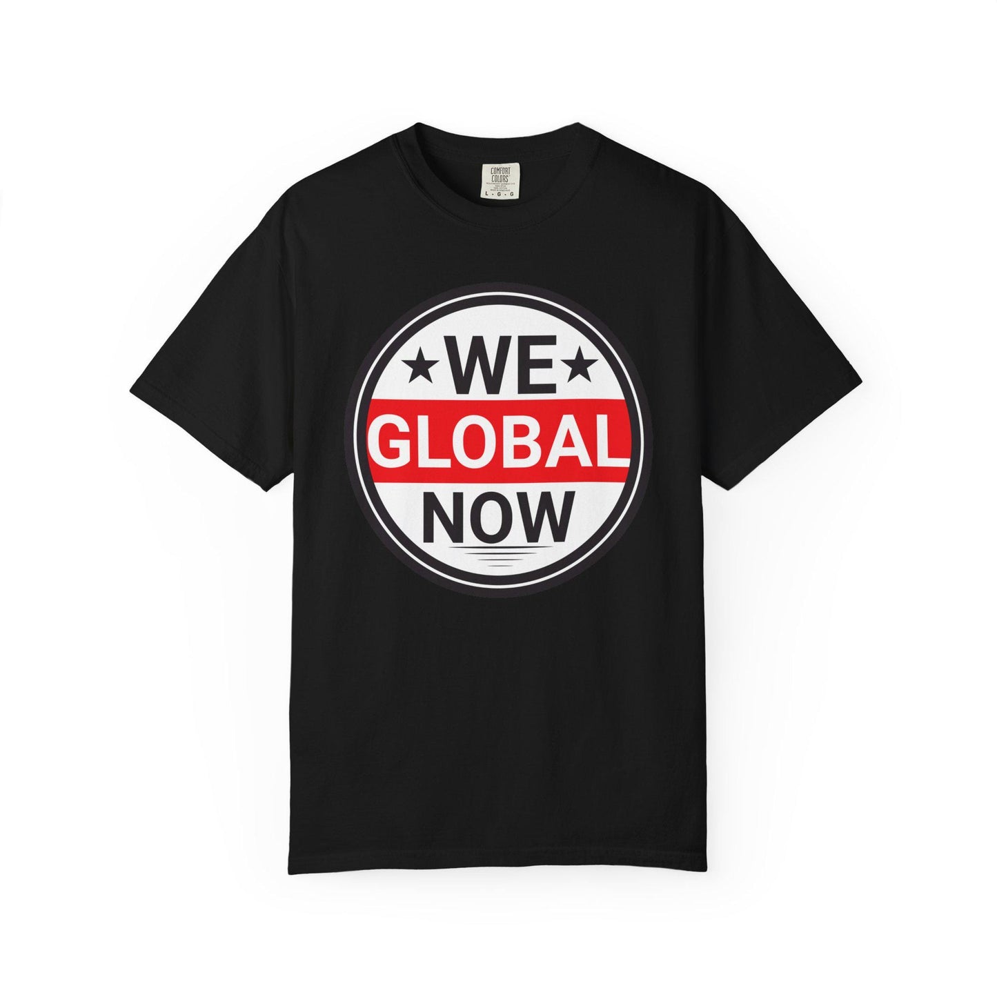 We Global Now T-shirt | Comfort Colors 1717 | Slang Thread