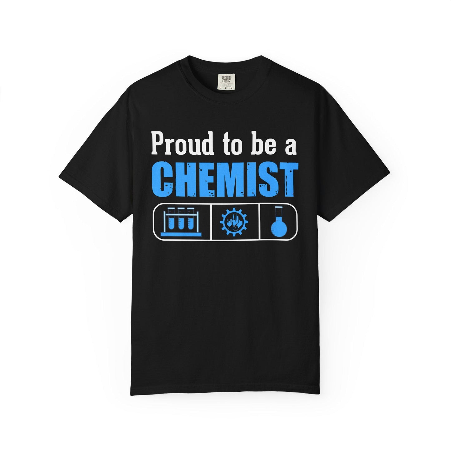 Proud To Be A Chemist T-shirt | Comfort Colors 1717 | Slang Thread