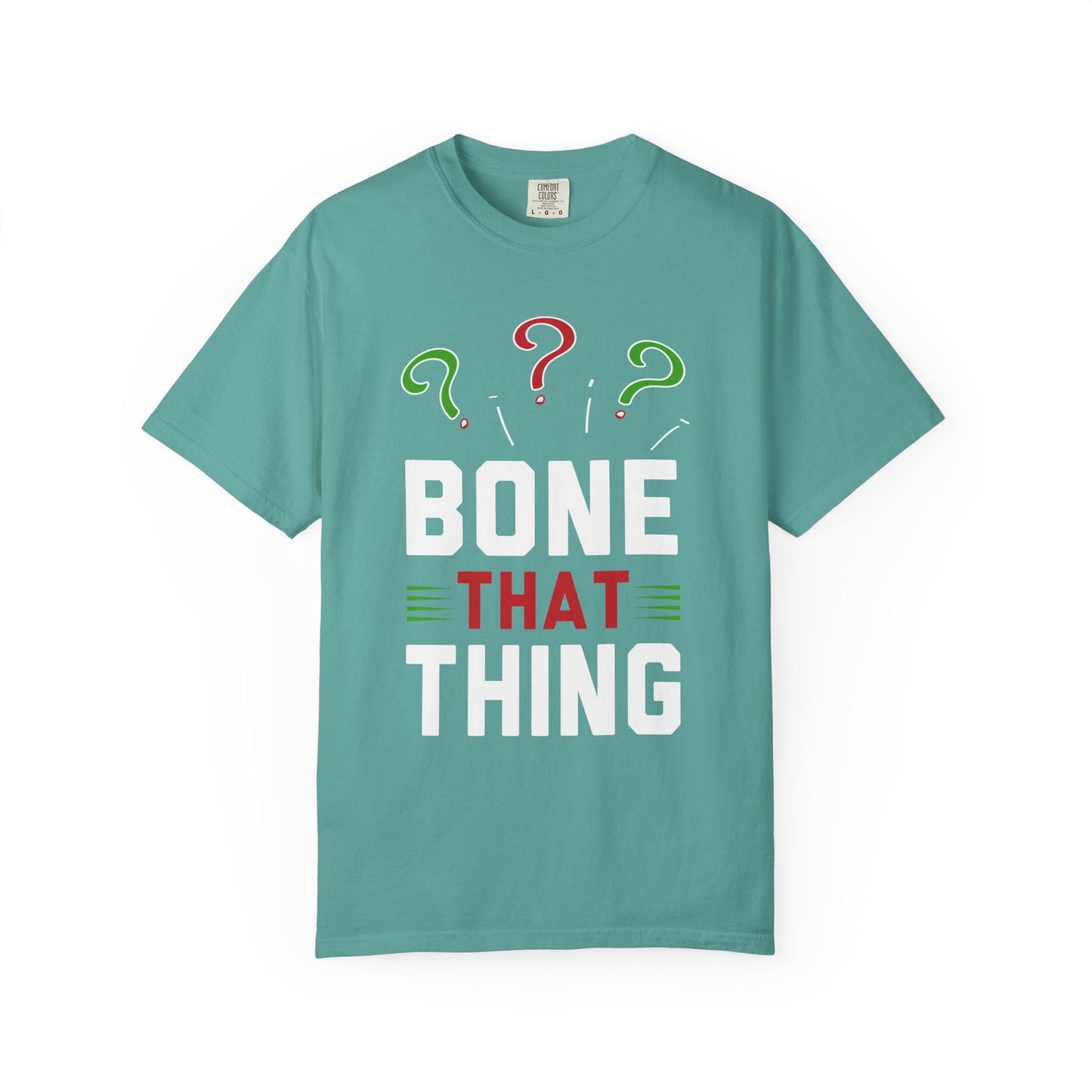 Bone That Thing T-shirt | Comfort Colors 1717 | Slang Thread