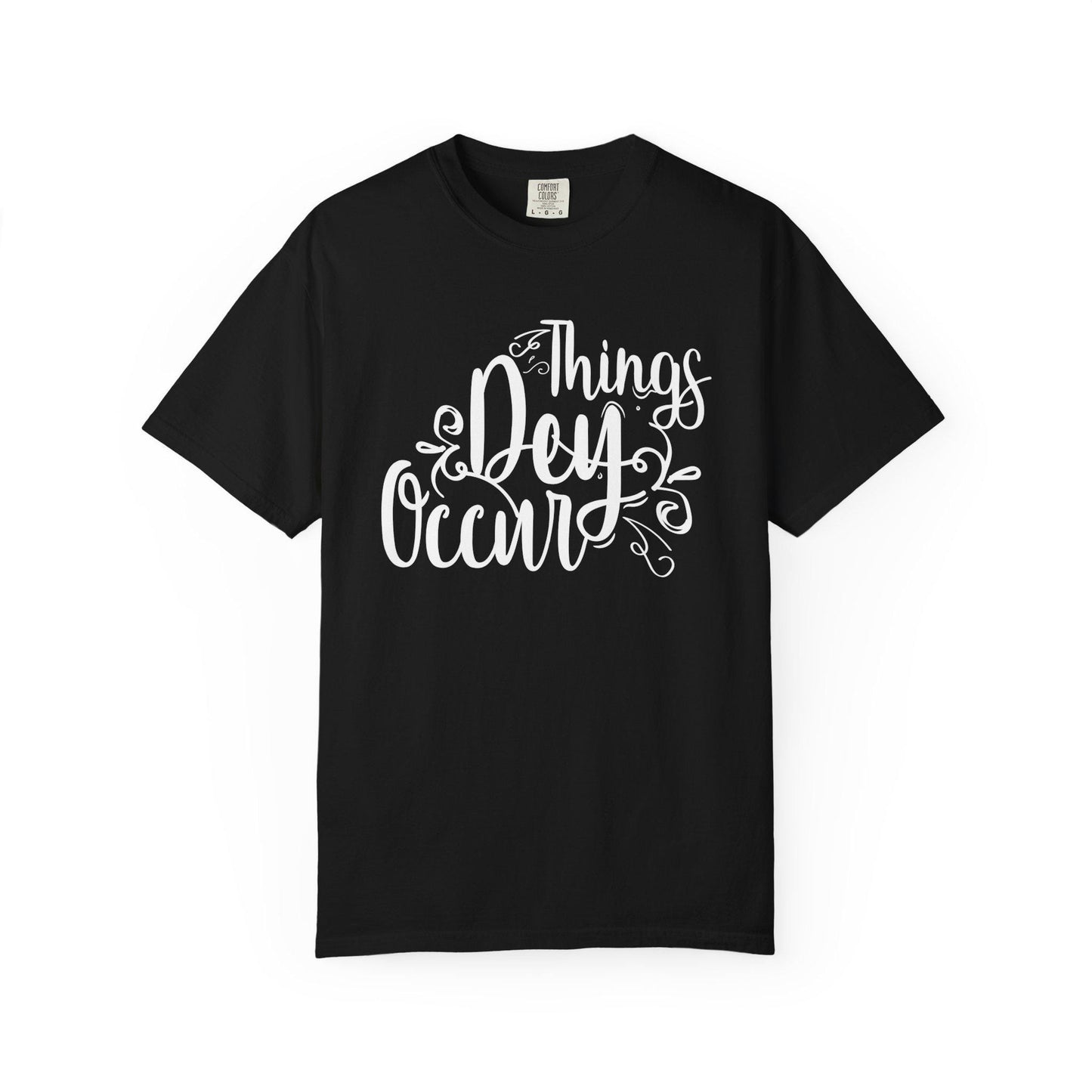Things Dey Occur T-shirt | Comfort Colors 1717 | Slang Thread