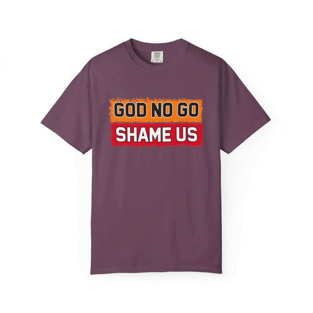 God No Go Shame Us T-shirt | Comfort Colors 1717 | Slang Thread