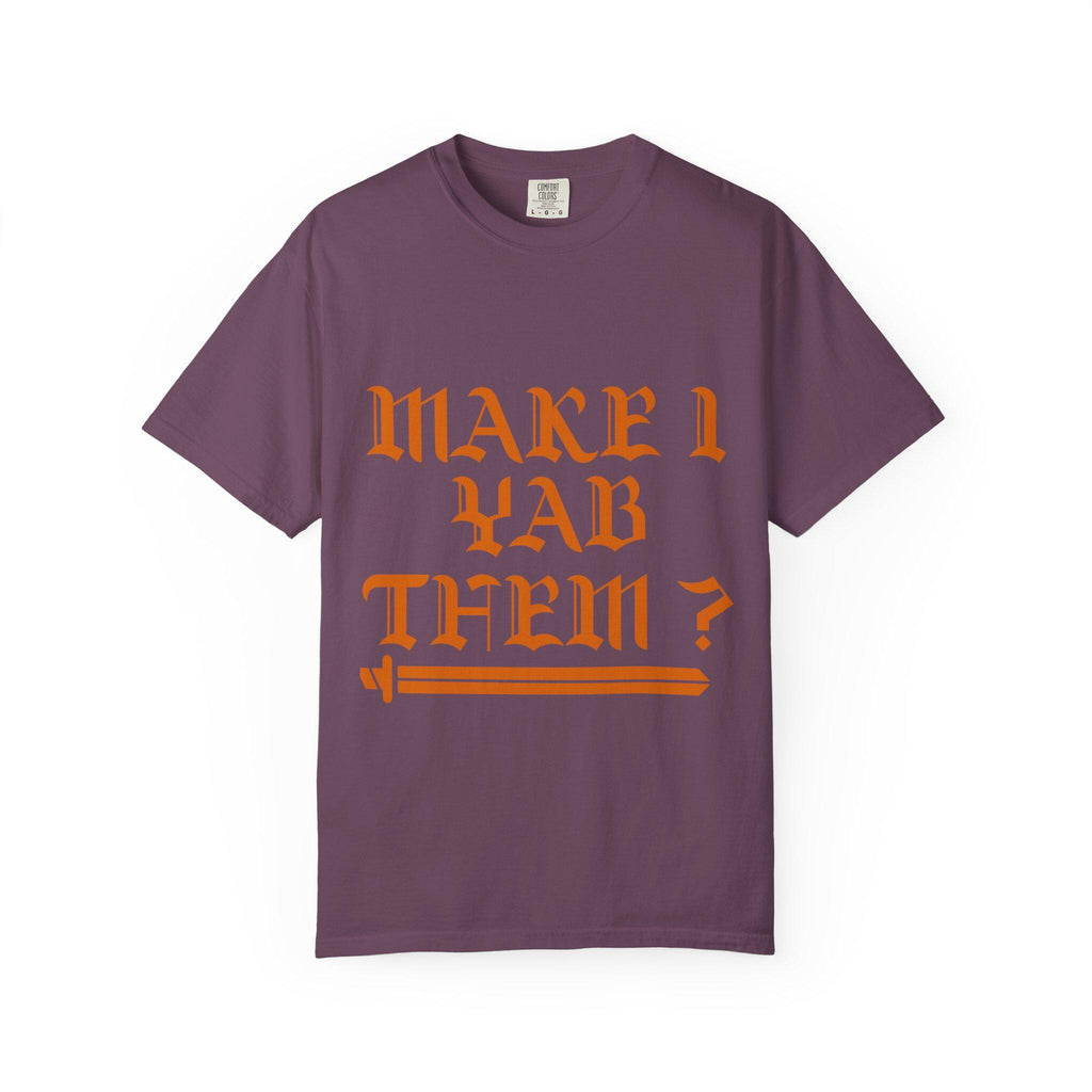 Make Yab Them T-shirt | Comfort Colors 1717 | Slang Thread