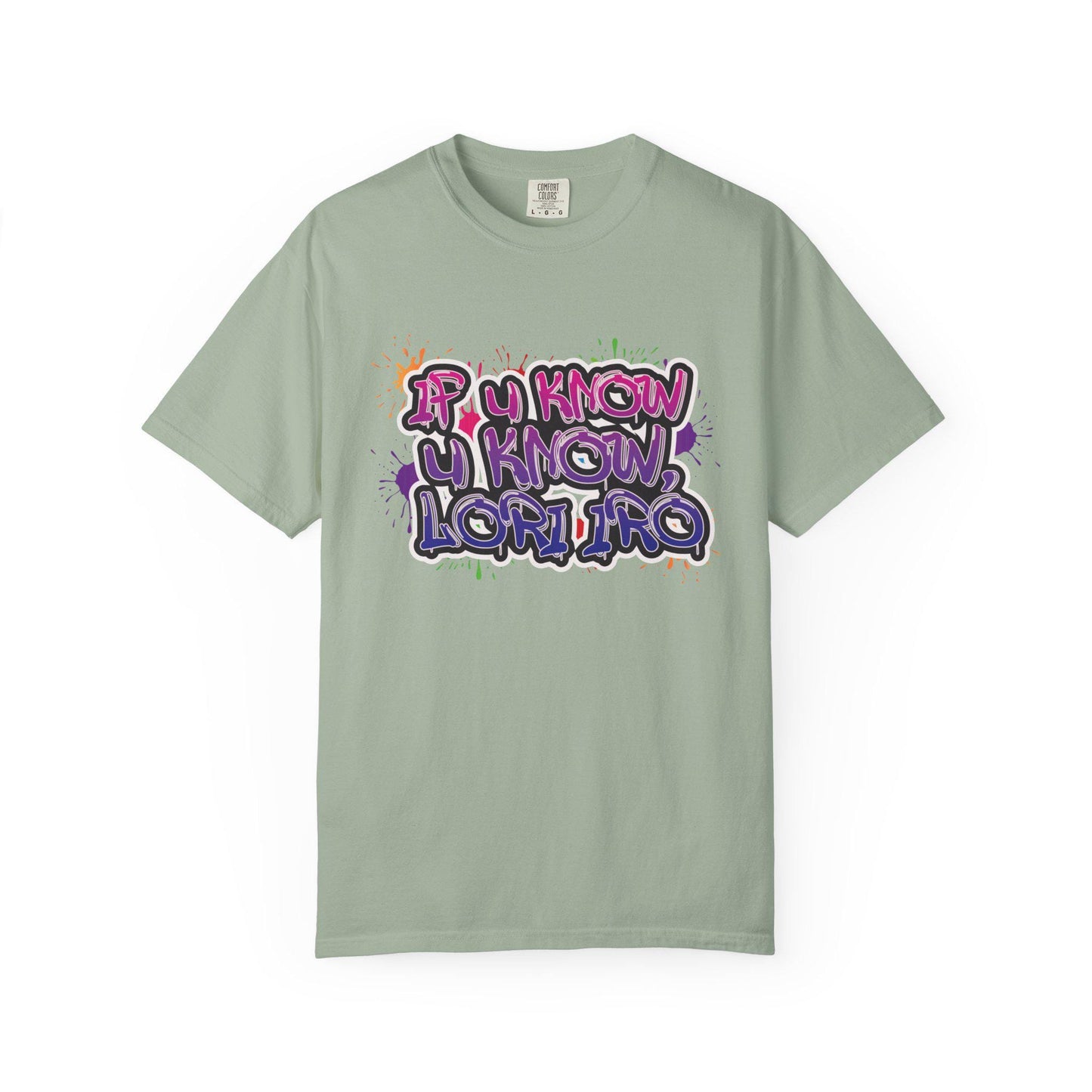 If You Know Lori Iro T-Shirt, Comfort Colors Tee