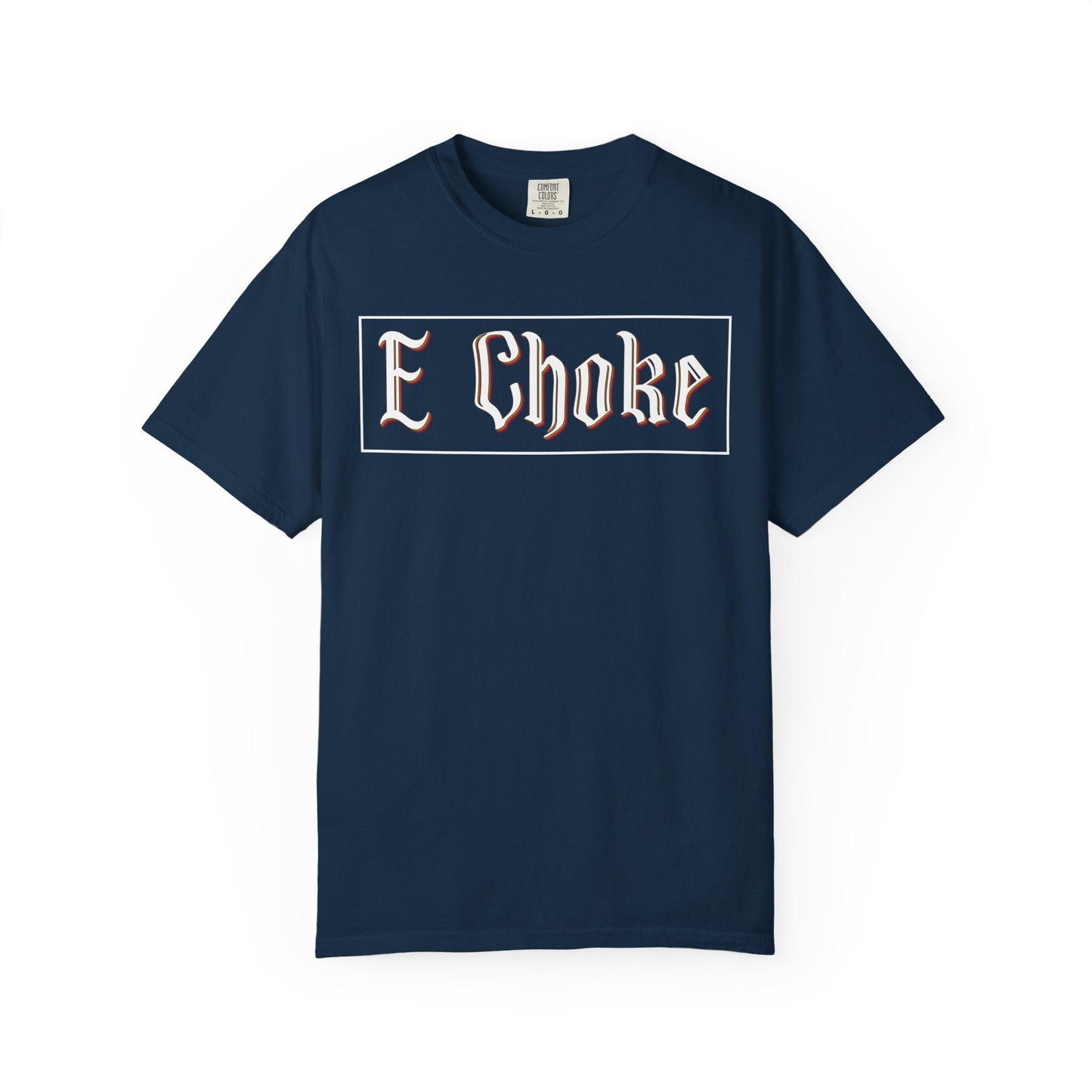 E Choke T-shirt | Comfort Colors 1717 | Slang Thread