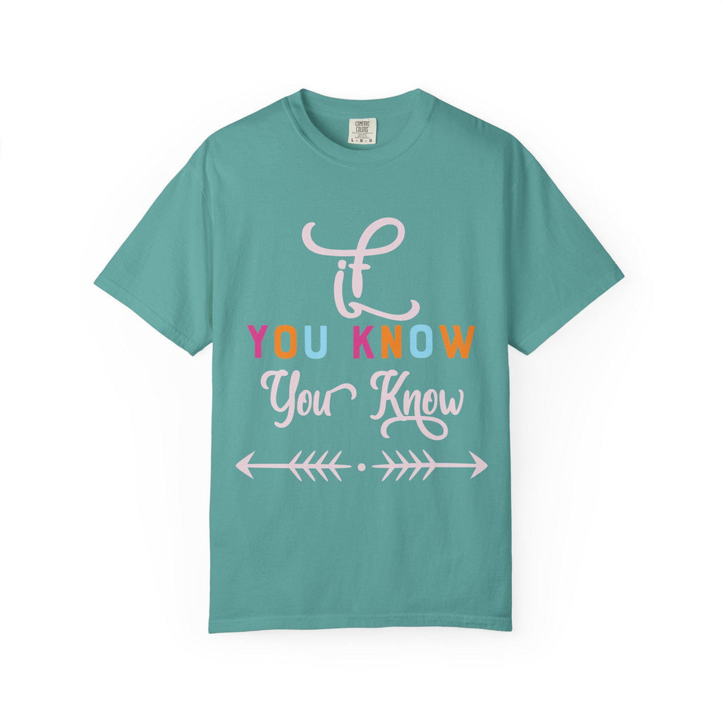 If you know T-shirt | Comfort Colors 1717 | Slang Thread