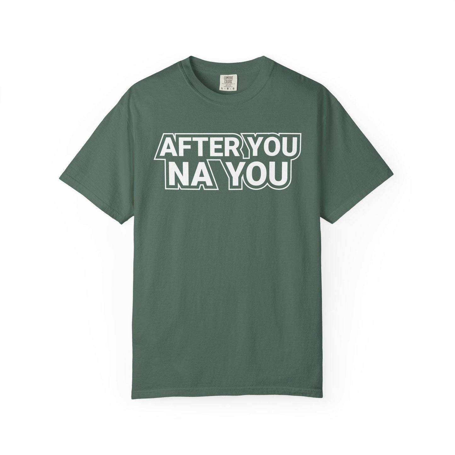 After you Na You T-shirt | Comfort Colors 1717 | Slang Thread