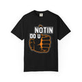 Notin Do U T-shirt | Comfort Colors 1717 | Slang Thread