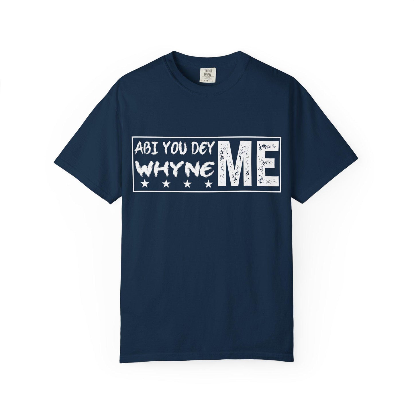 Abi You Dey Me Why Ne MeT-shirt | Comfort Colors 1717 | Slang Thread