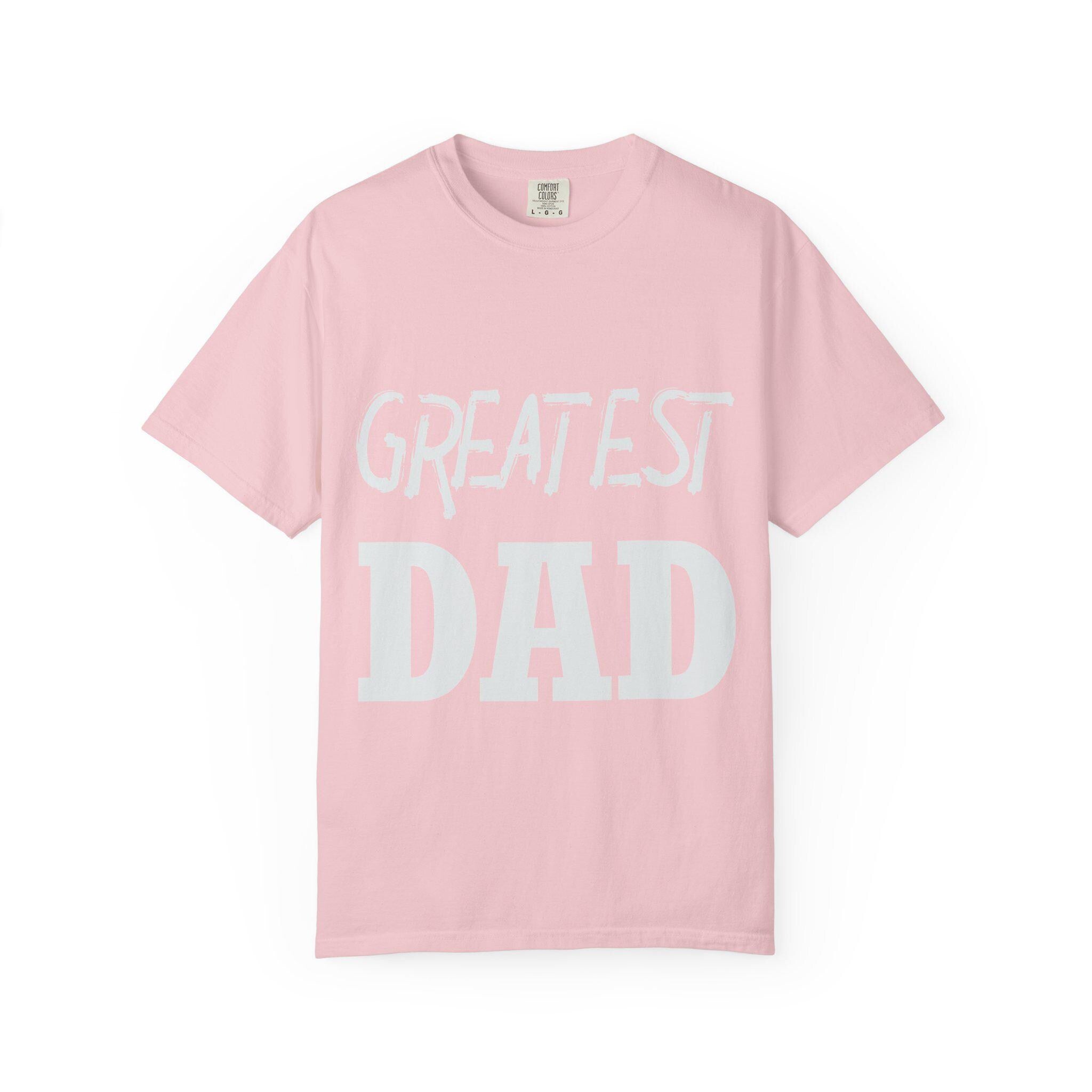 Greatest Dad T-shirt | Comfort Colors 1717 | Slang Thread