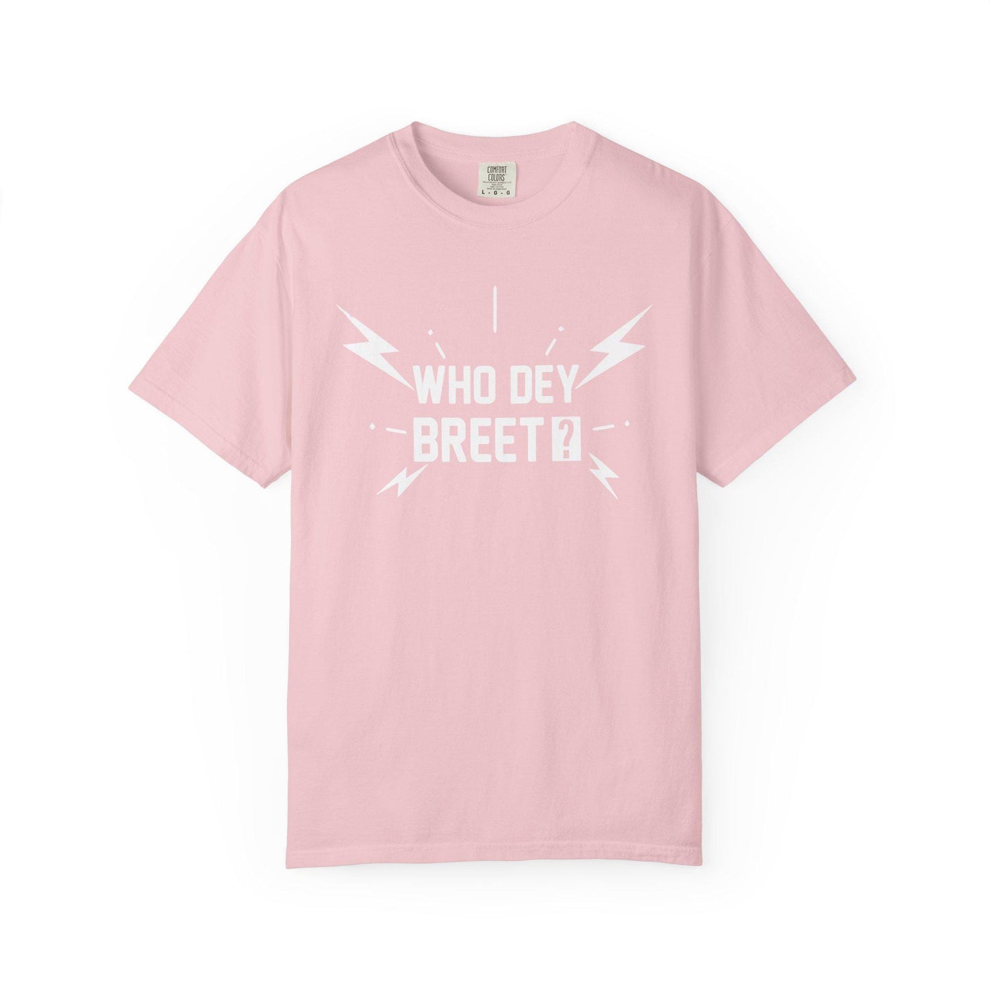 Who Dey Breet? T-shirt | Comfort Colors 1717 | Slang Thread