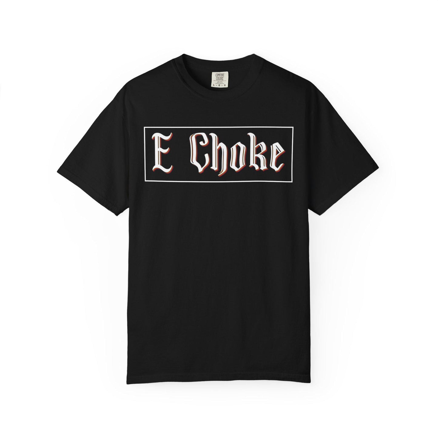 E Choke T-shirt | Comfort Colors 1717 | Slang Thread
