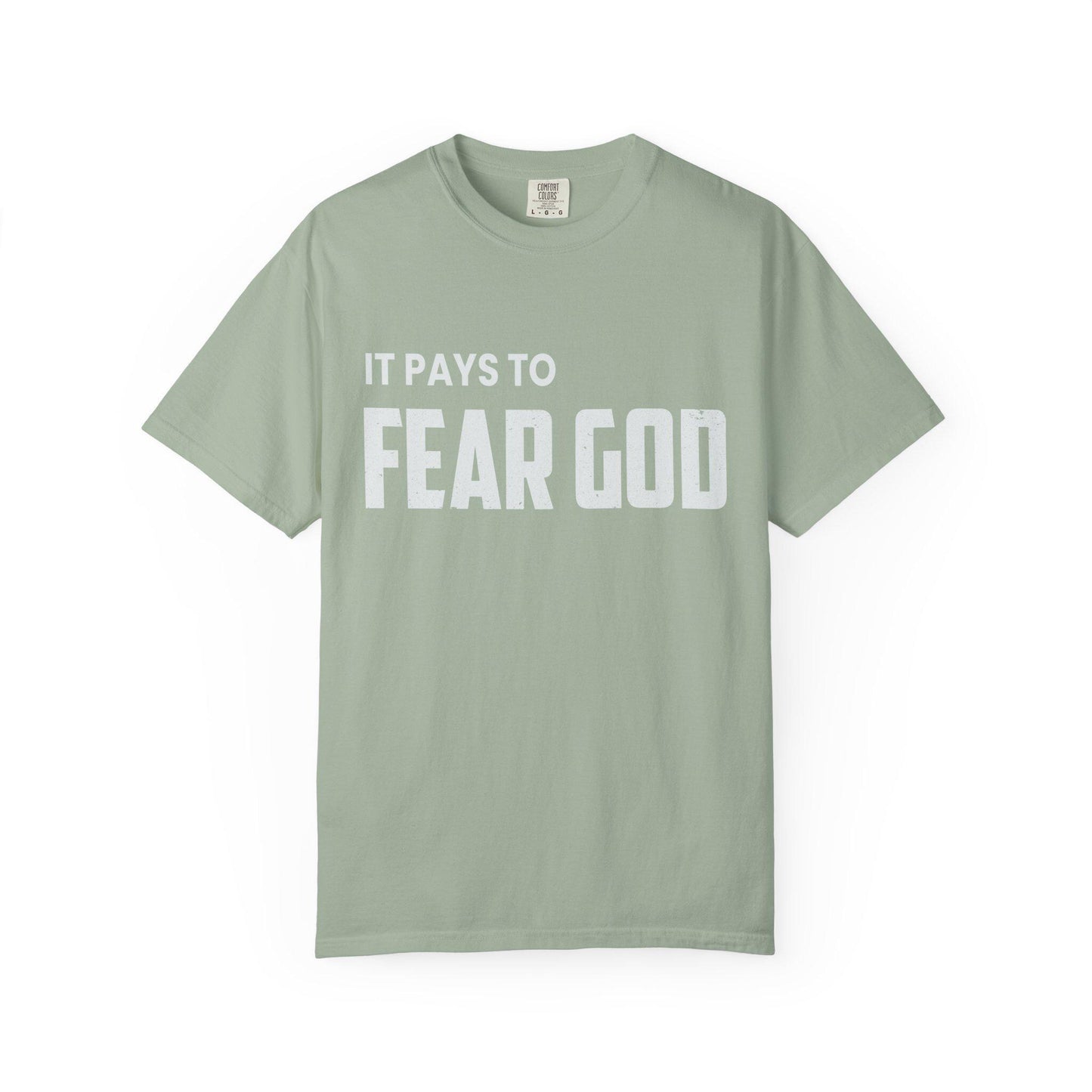 It pays to Fear God T-shirt | Comfort Colors 1717 | Slang Thread