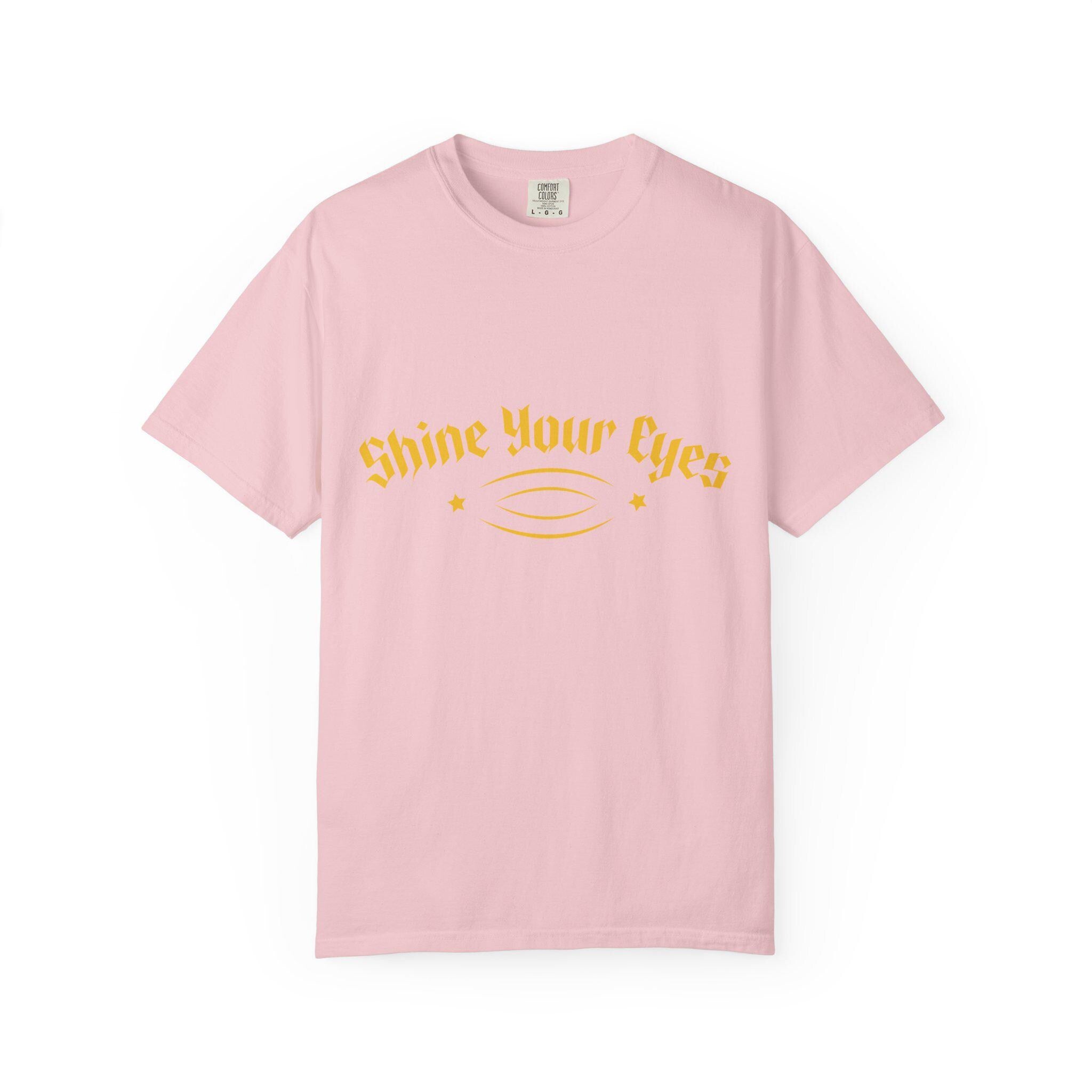 Shine Your Eyes T-shirt | Comfort Colors 1717 | Slang Thread