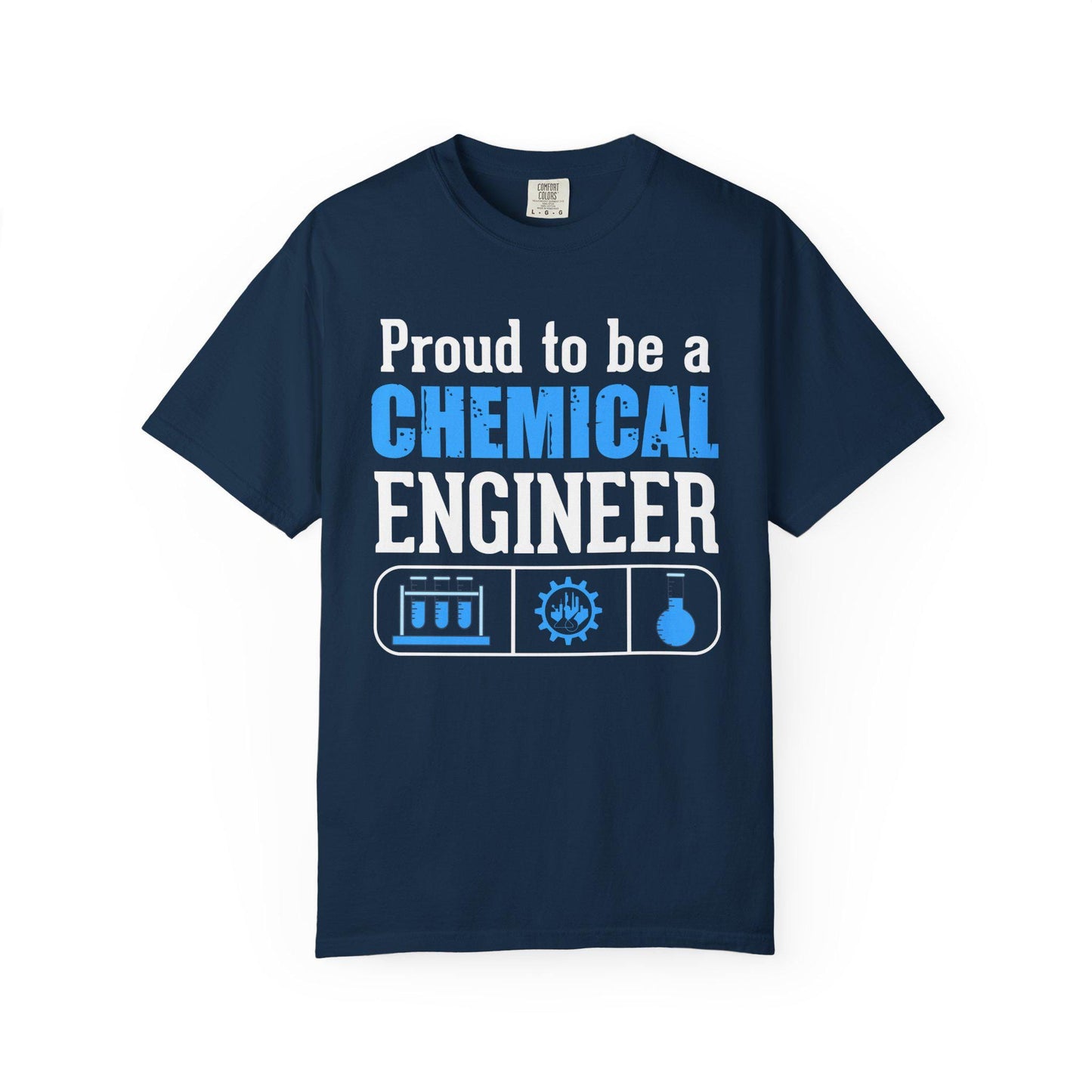 Proud To Be A Chemical Engineer T-shirt | Comfort Colors 1717 | Slang Thread