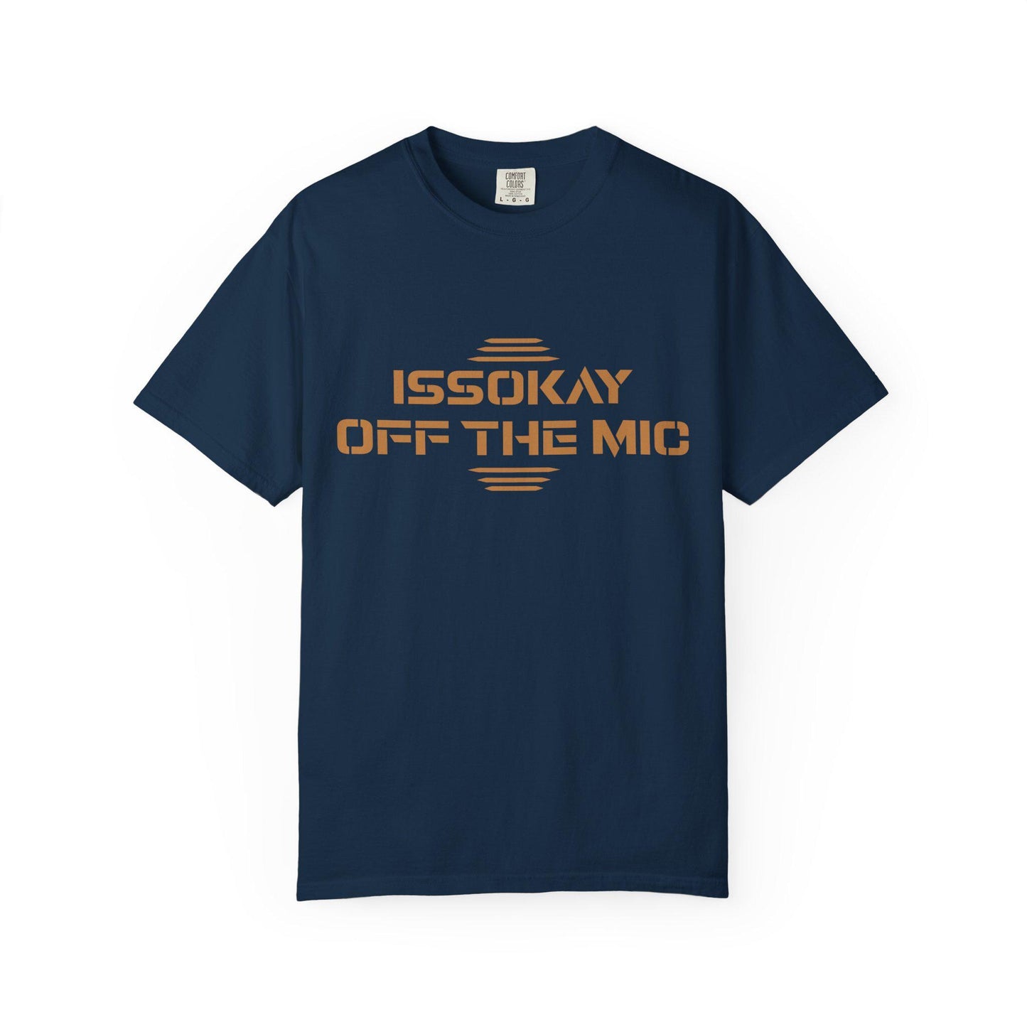 Issokay off the Mic T-shirt | Comfort Colors 1717 | Slang Thread